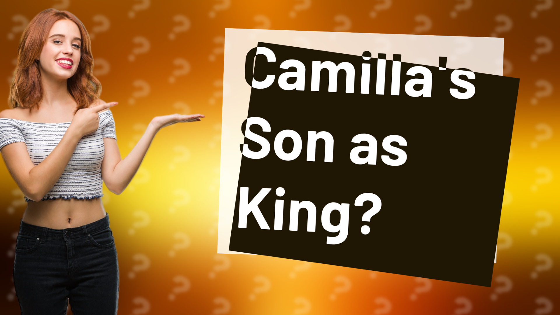 Camilla's Son as King?