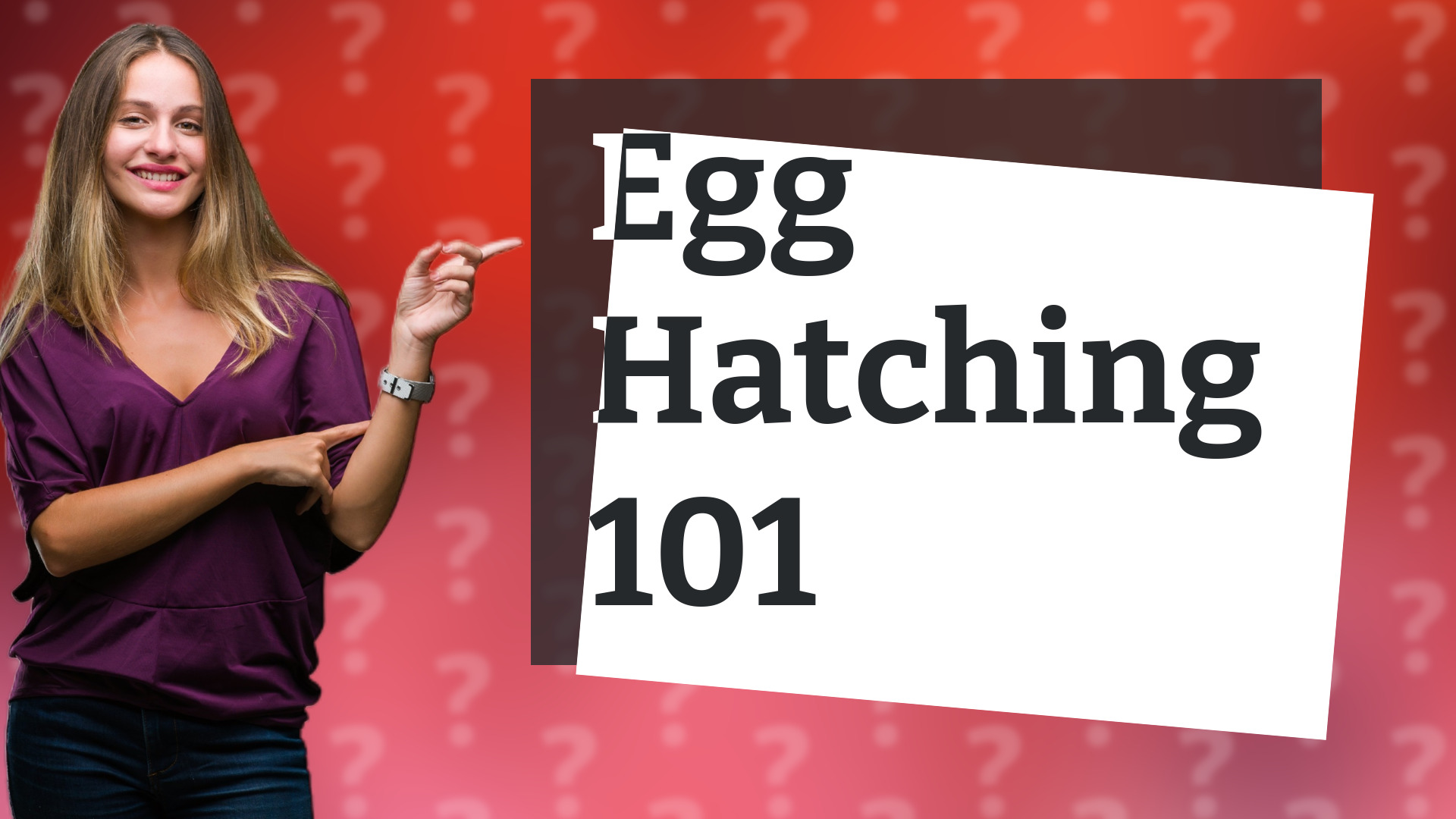Egg Hatching 101