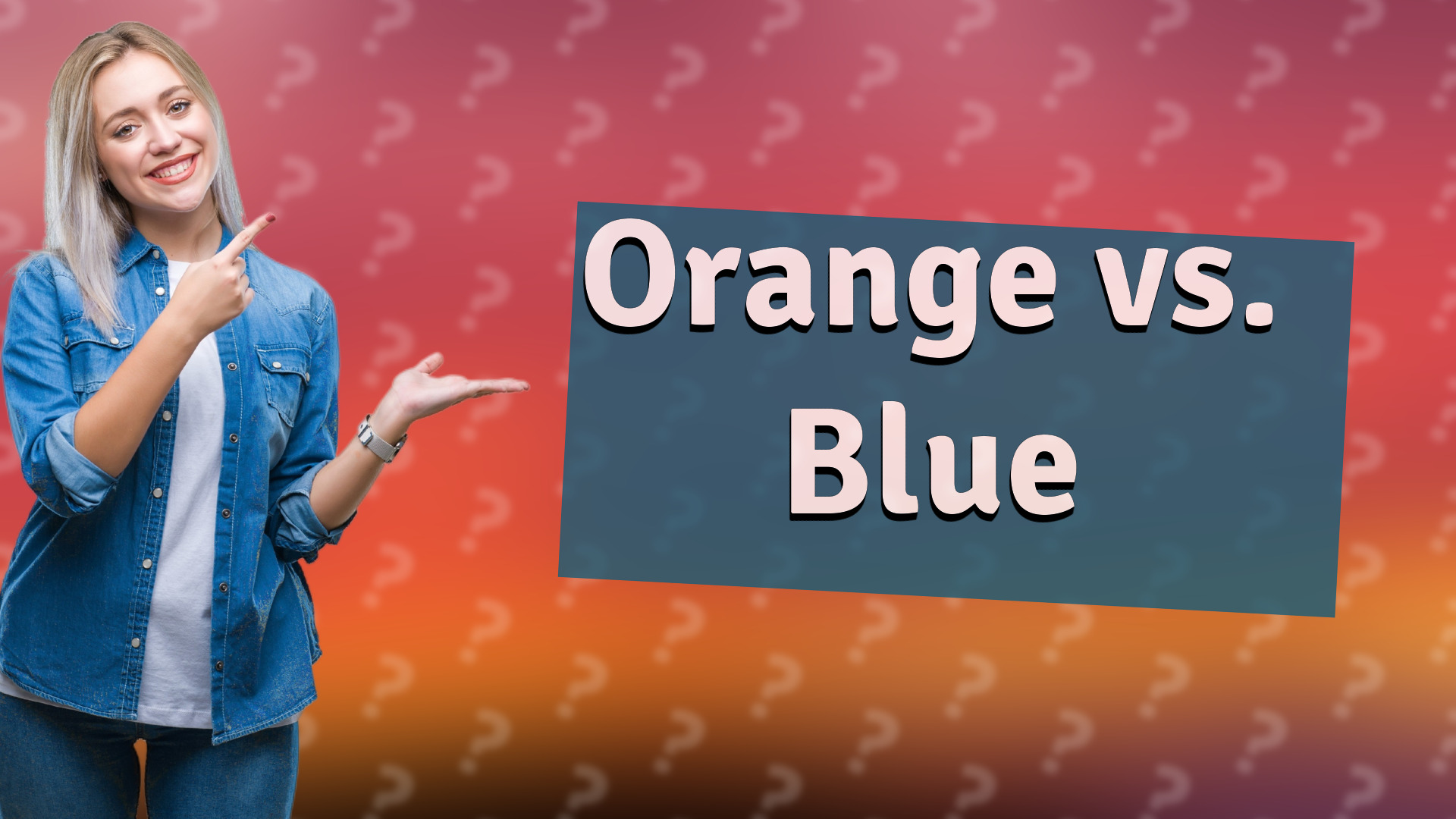 Orange vs. Blue