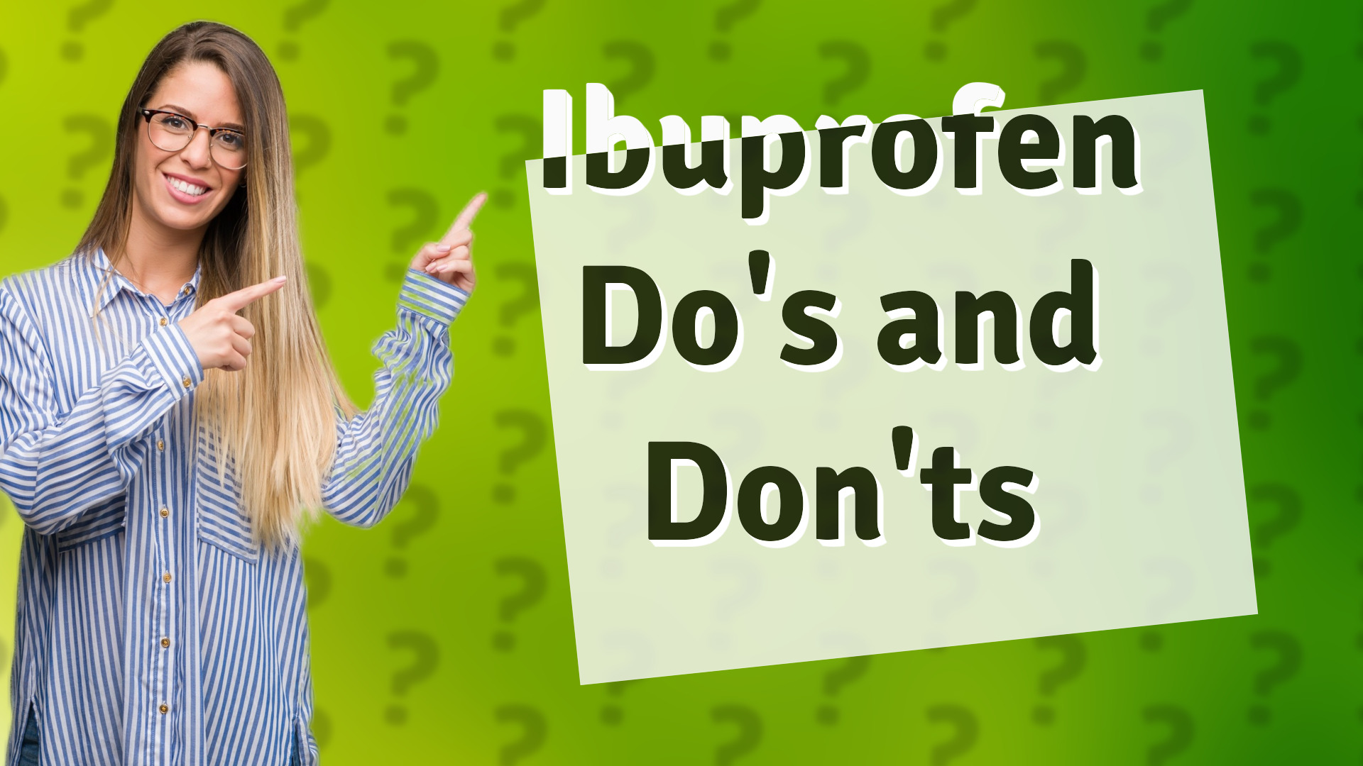 Ibuprofen Do's and Don'ts