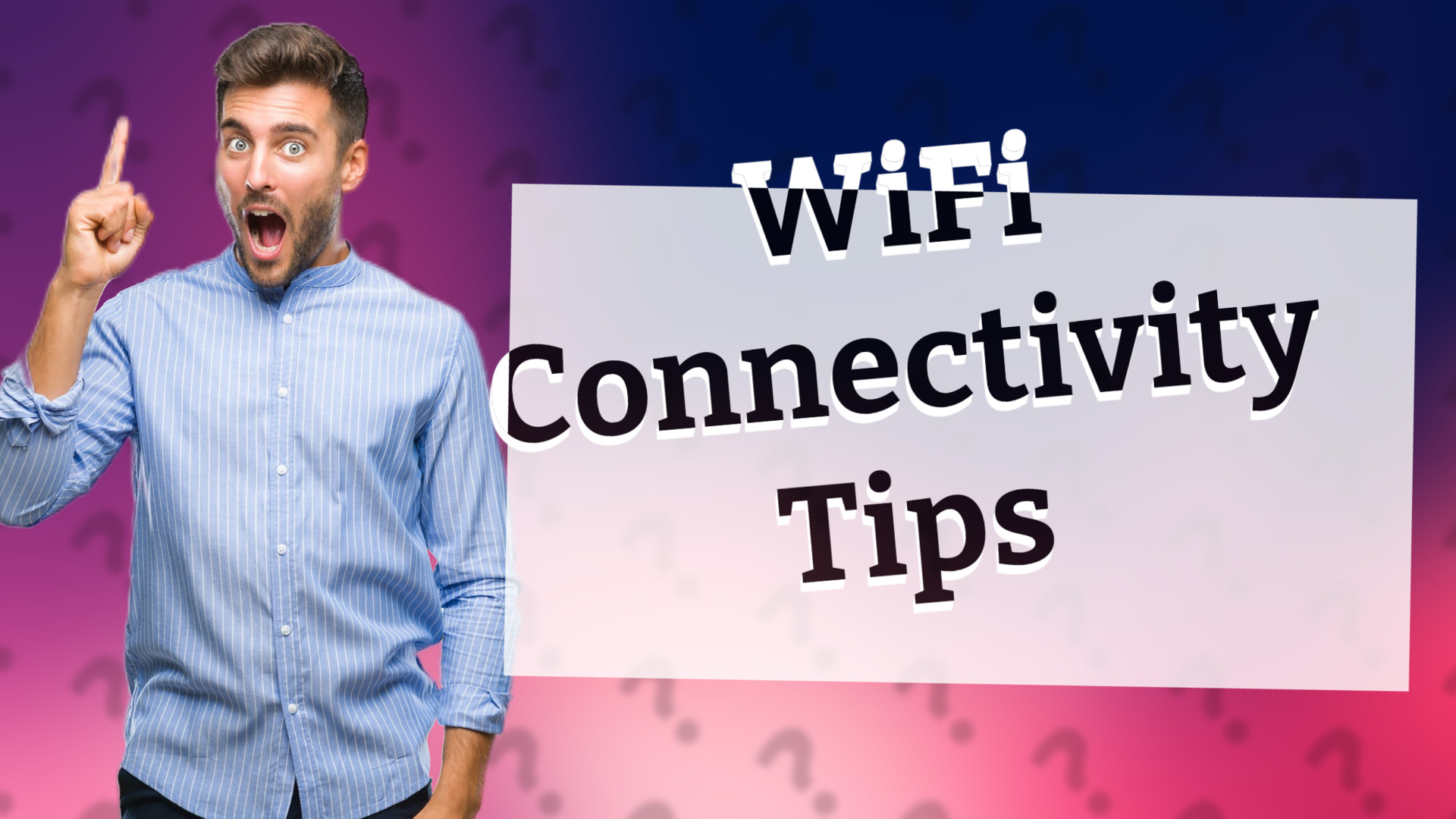 WiFi Connectivity Tips