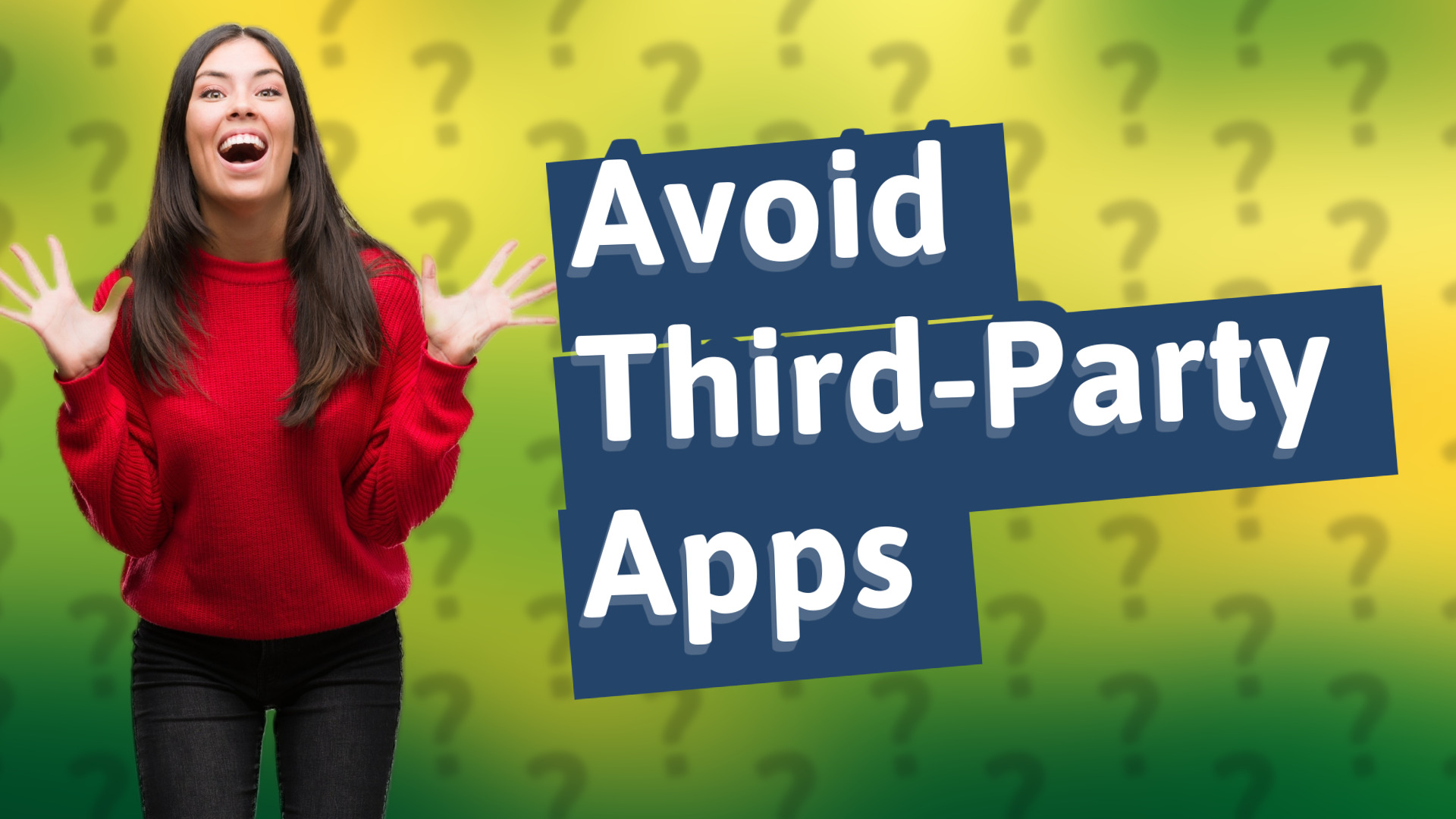 Avoid Third-Party Apps