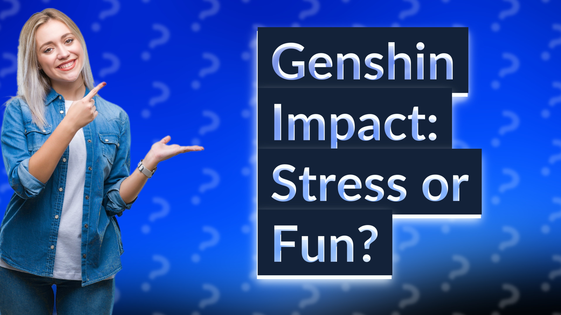 Genshin Impact: Stress or Fun?