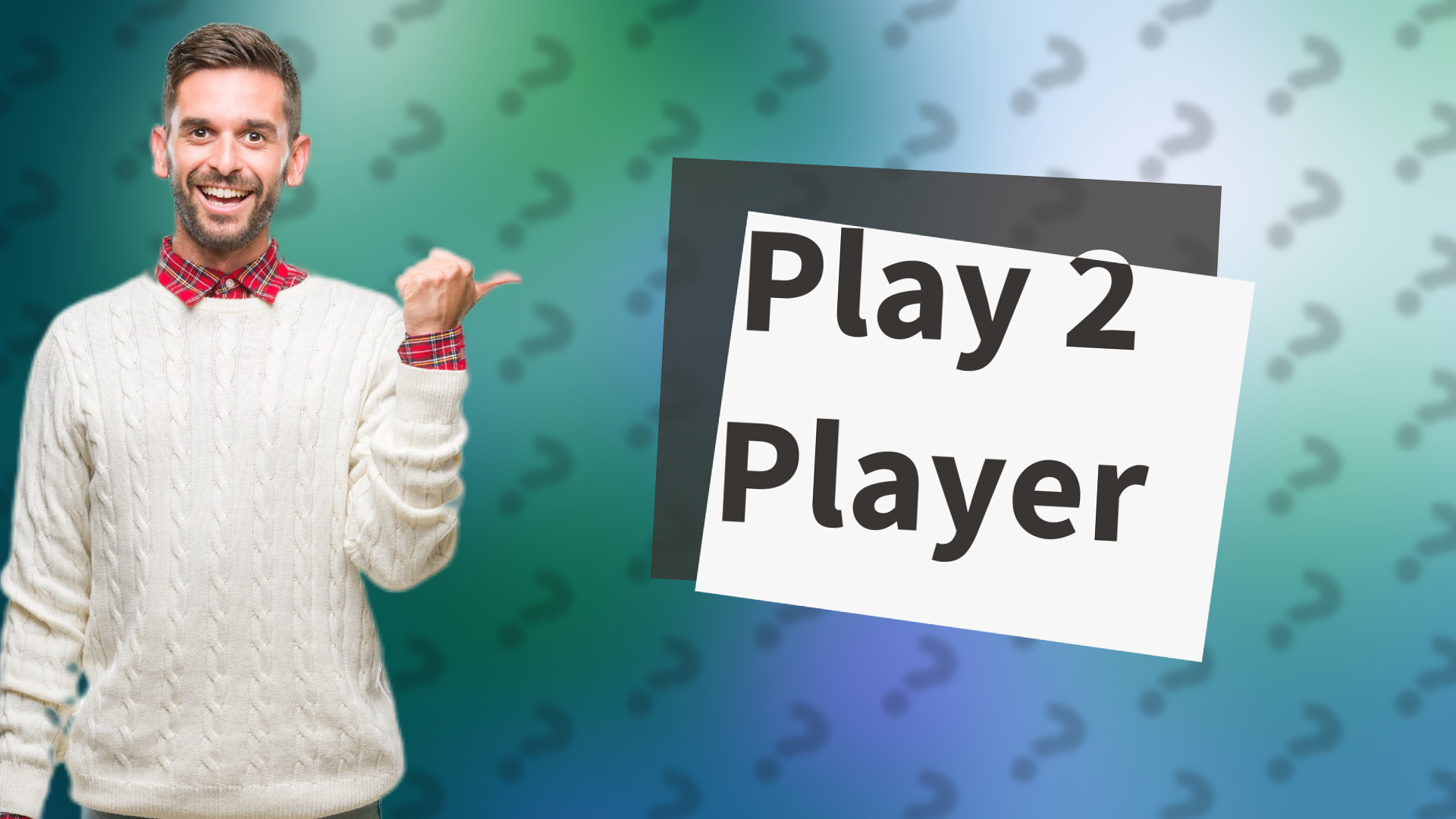 Play 2 Player