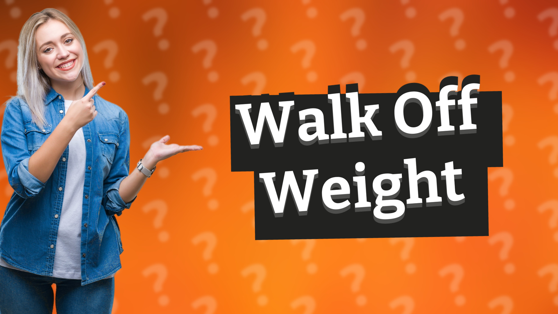 Walk Off Weight