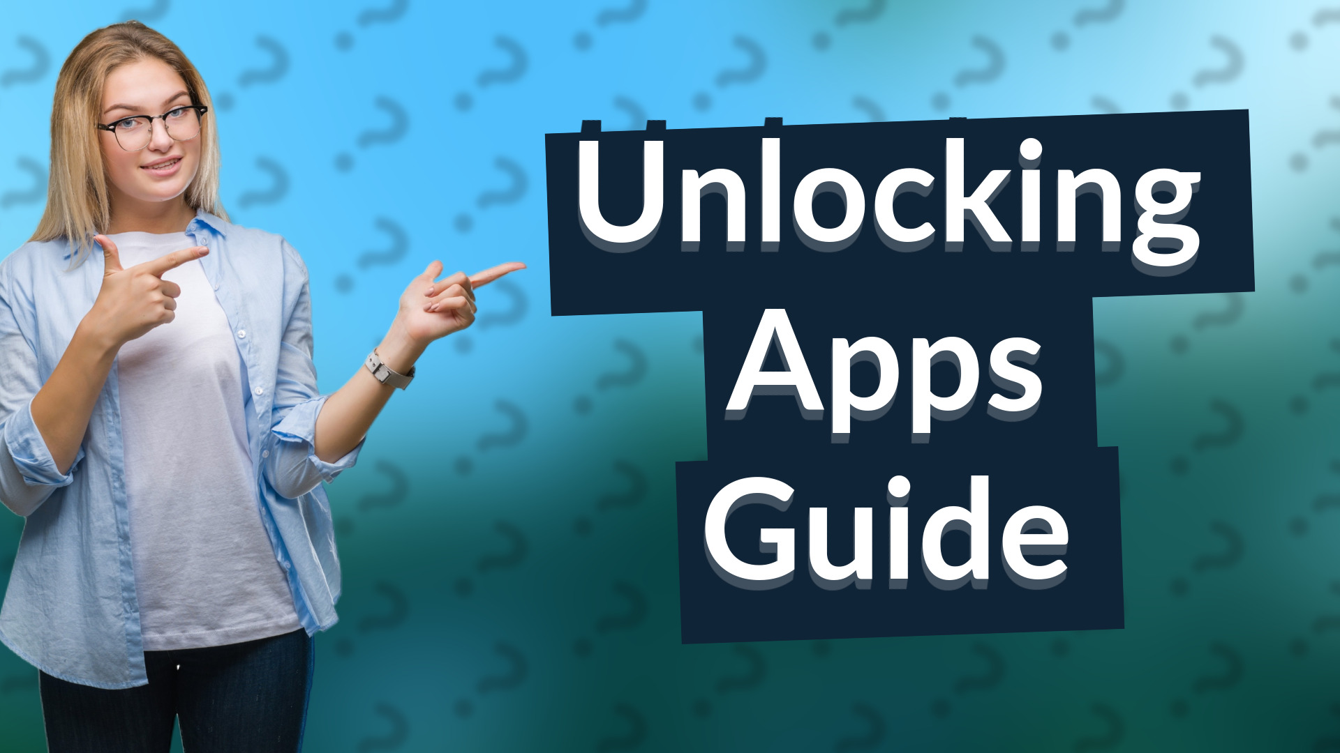 Unlocking Apps Guide