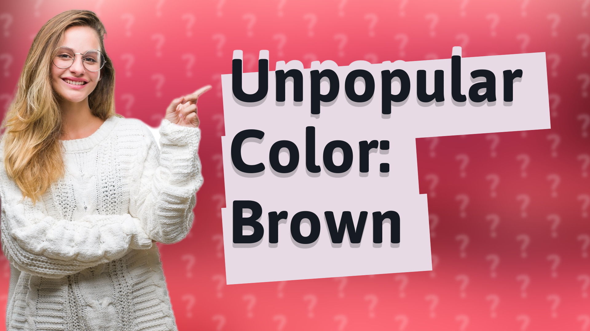 Unpopular Color: Brown
