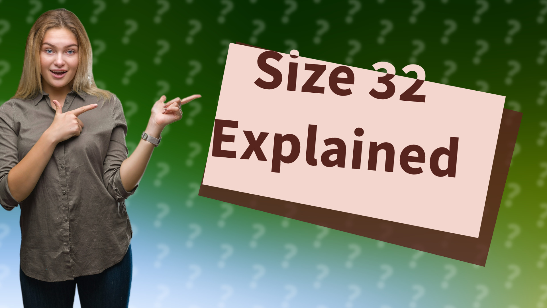 Size 32 Explained