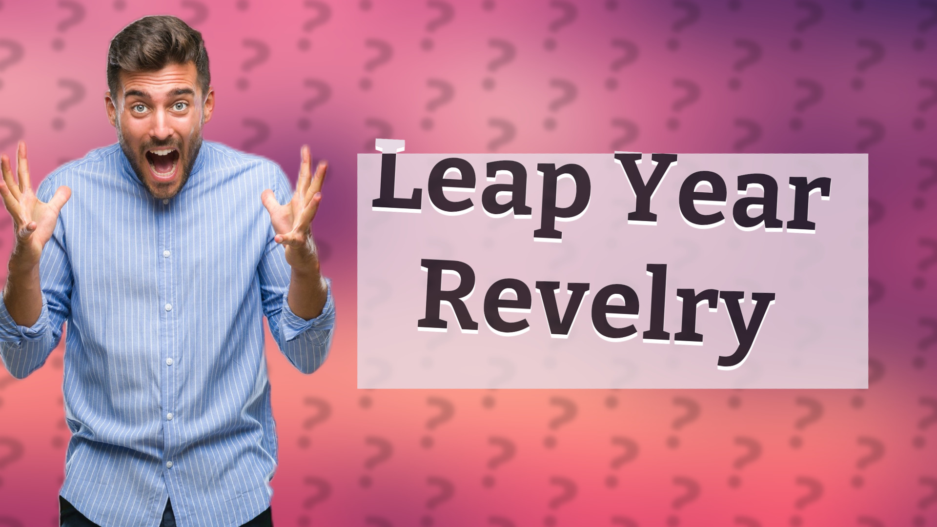 Leap Year Revelry