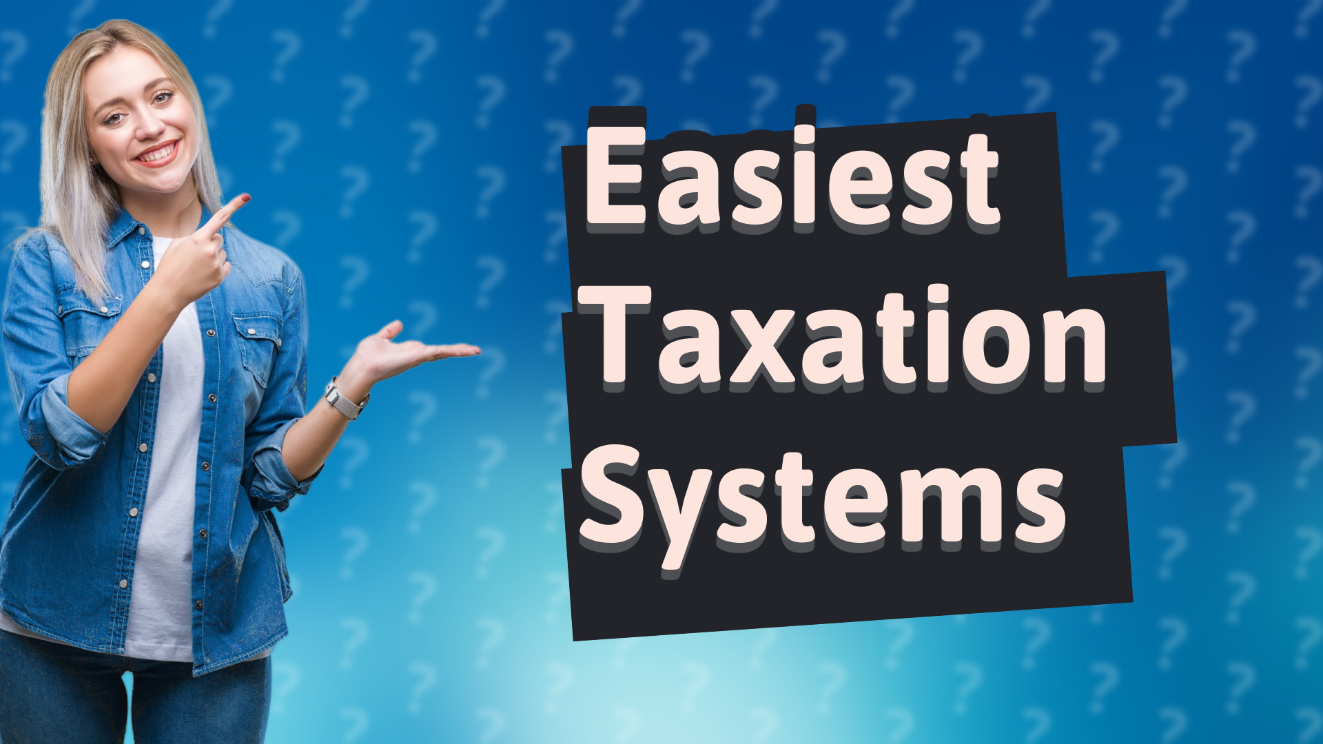Easiest Taxation Systems