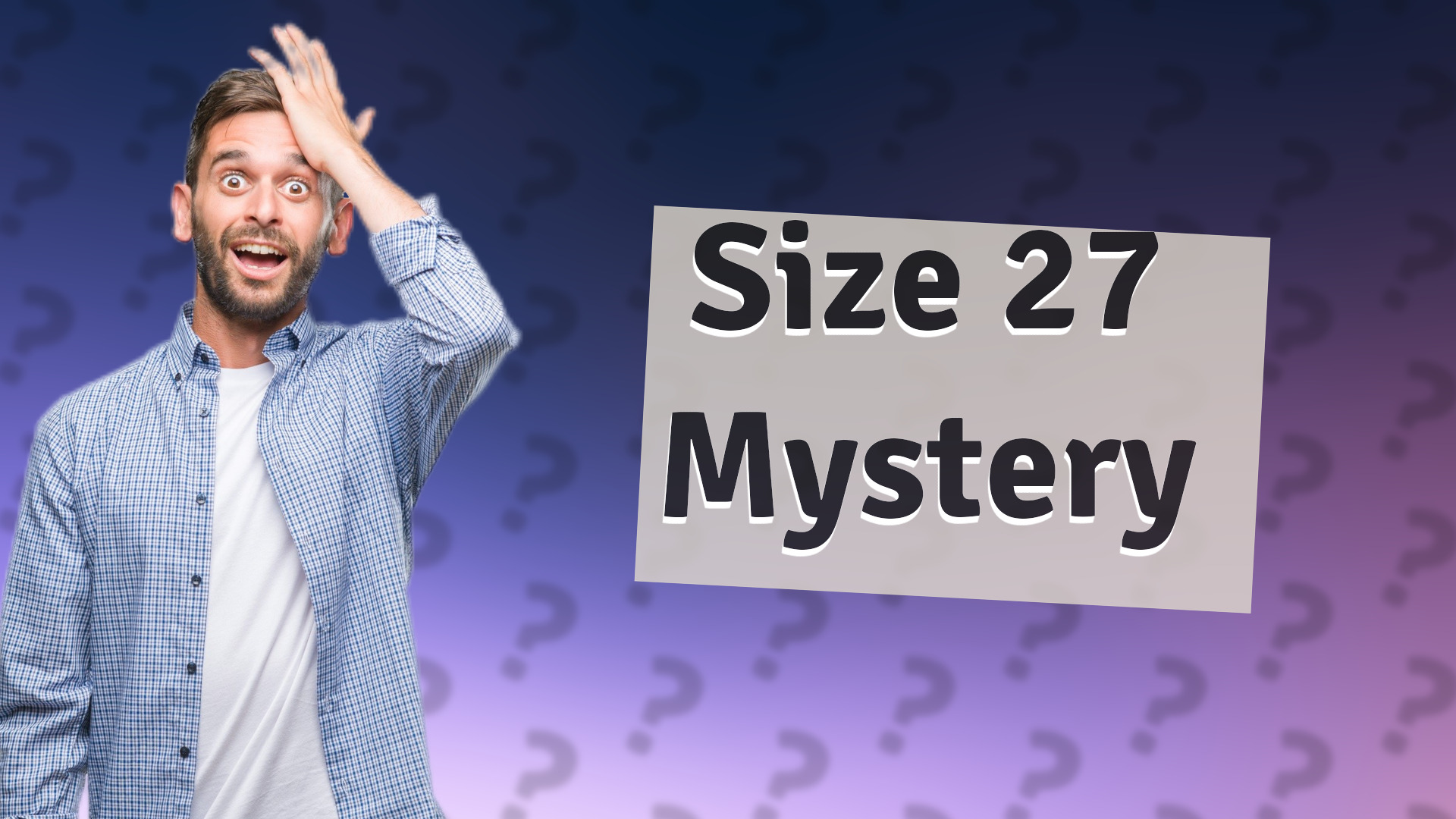Size 27 Mystery
