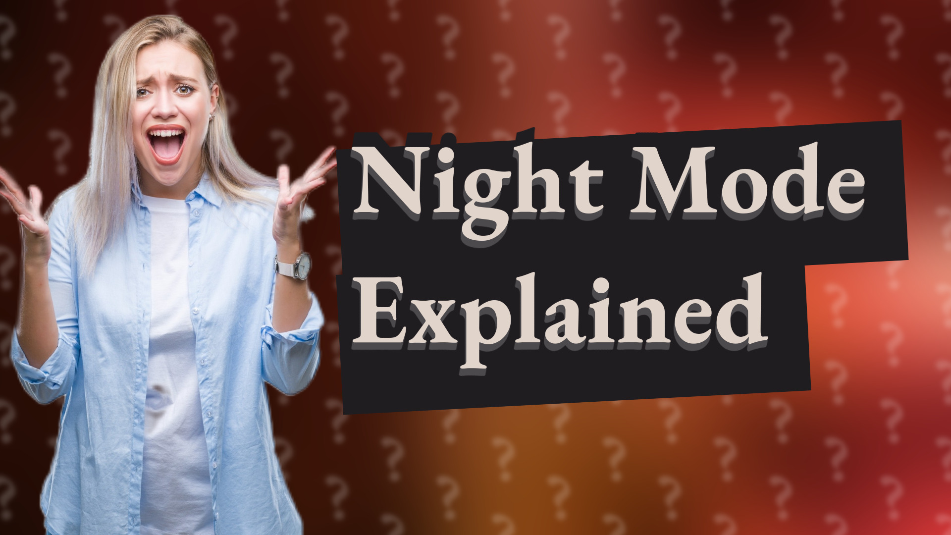 Night Mode Explained