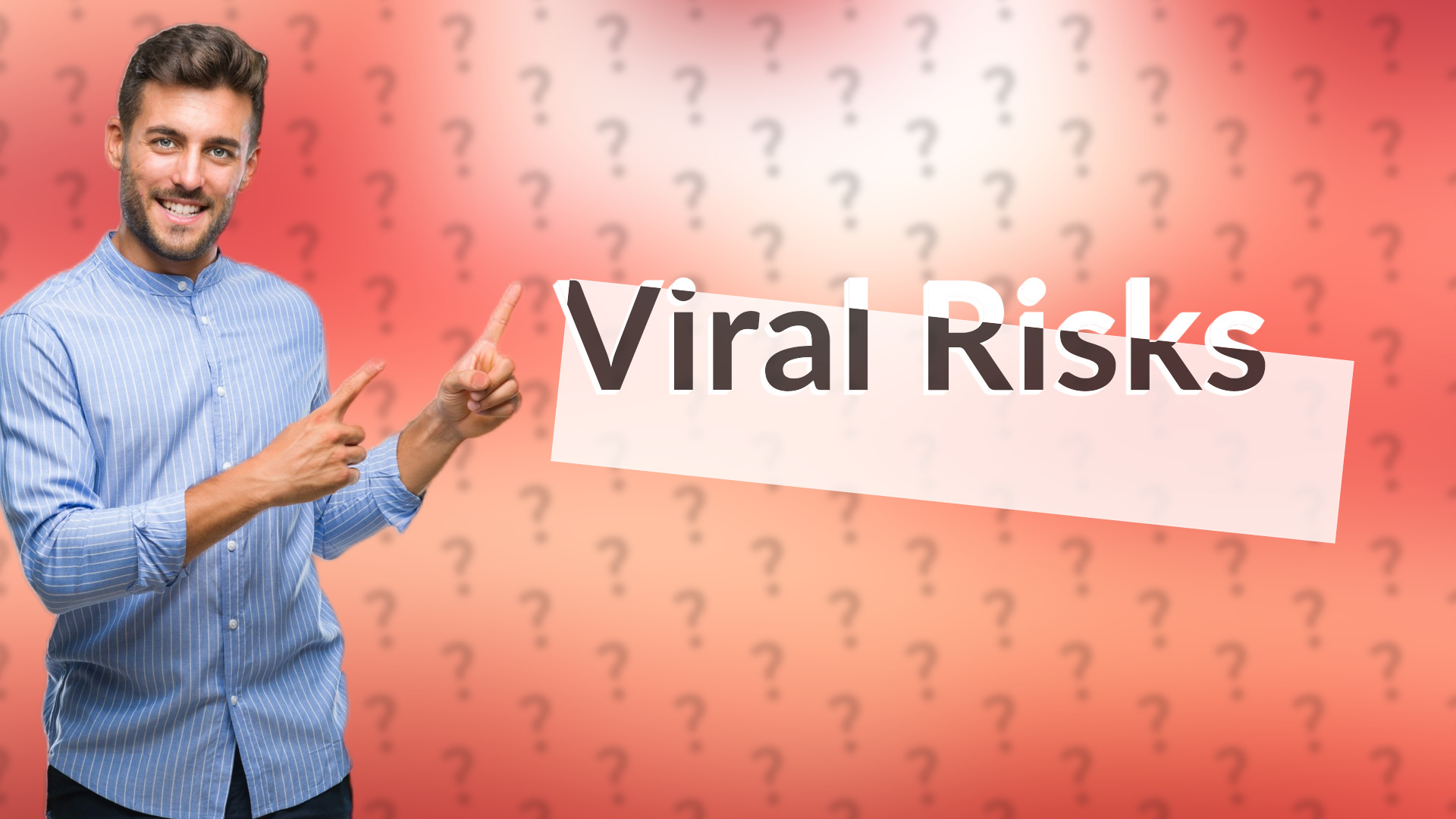 Viral Risks