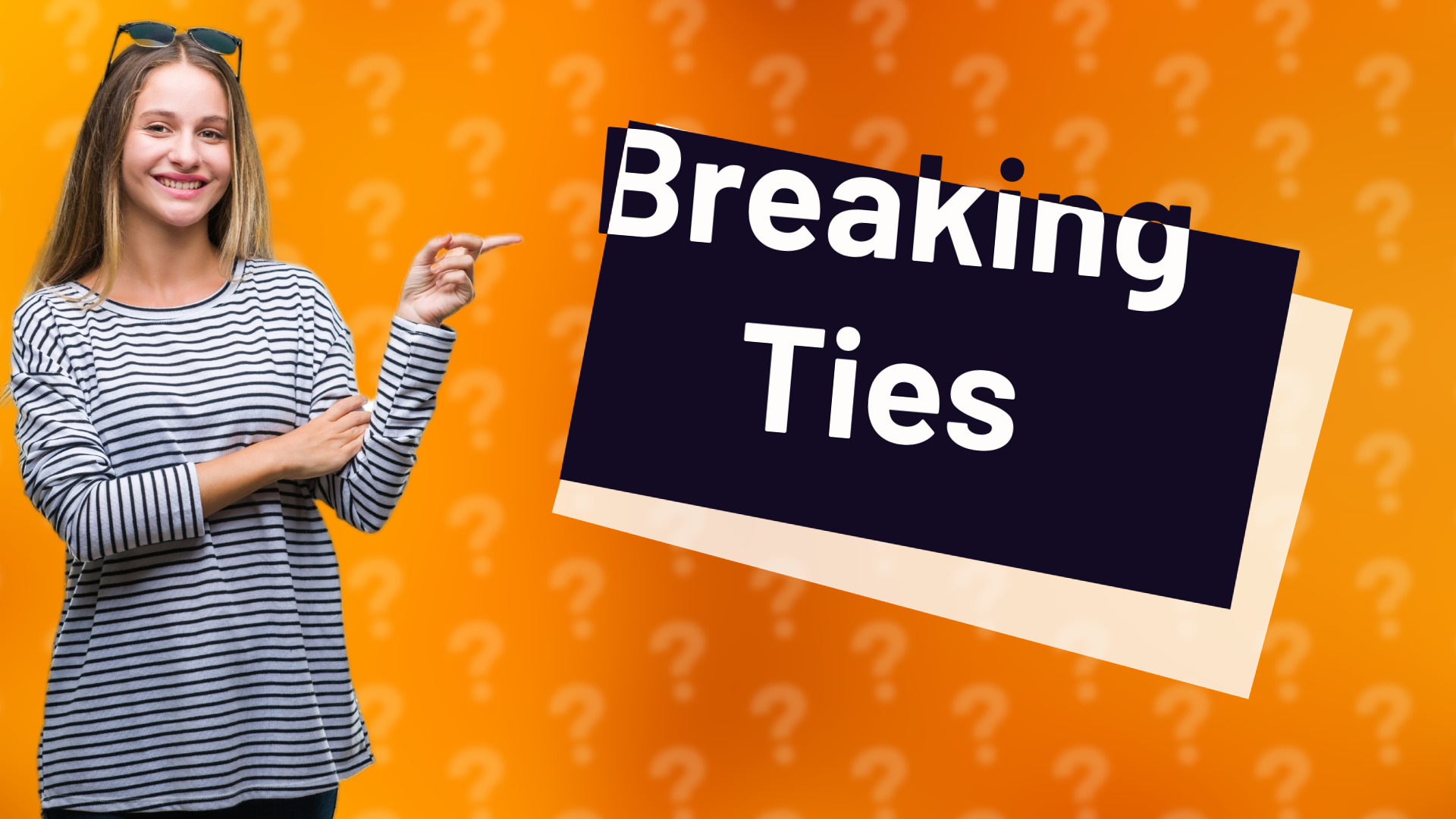 Breaking Ties