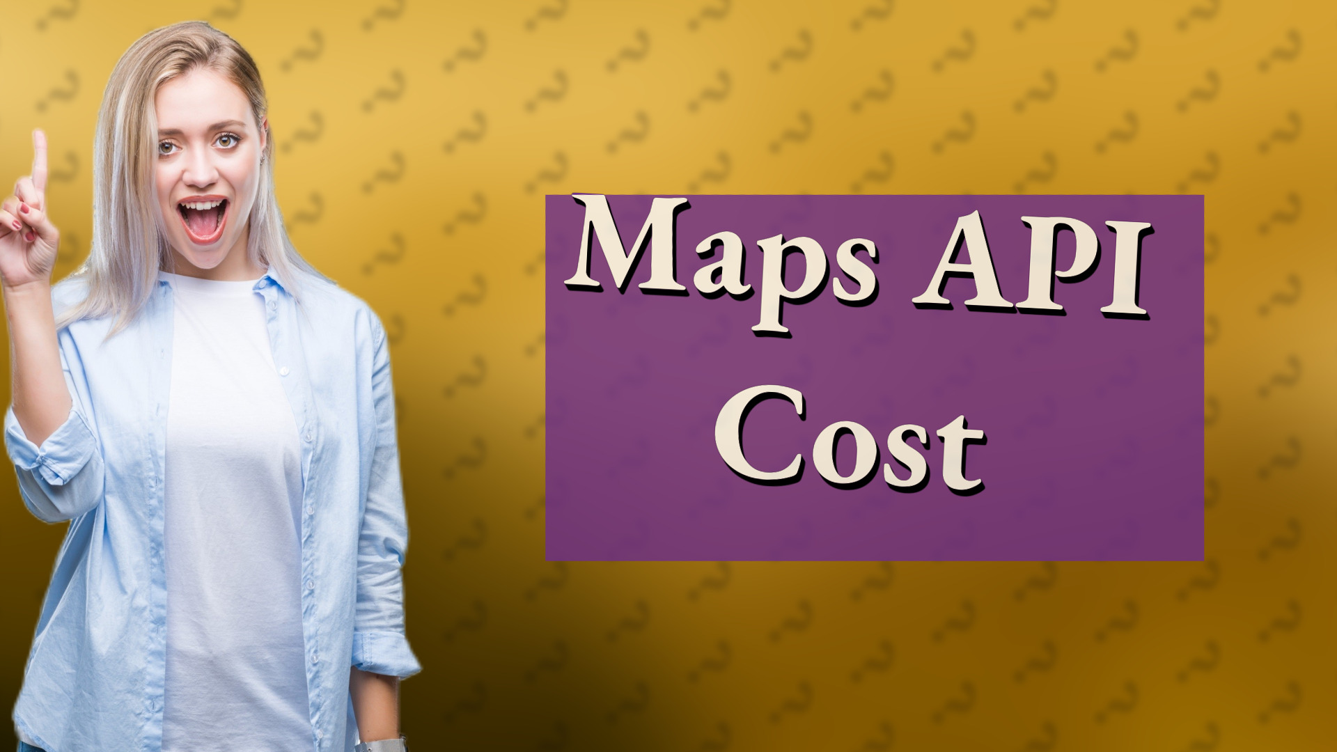 Maps API Cost
