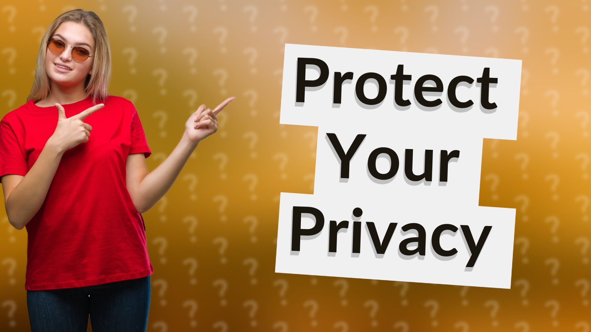 Protect Your Privacy