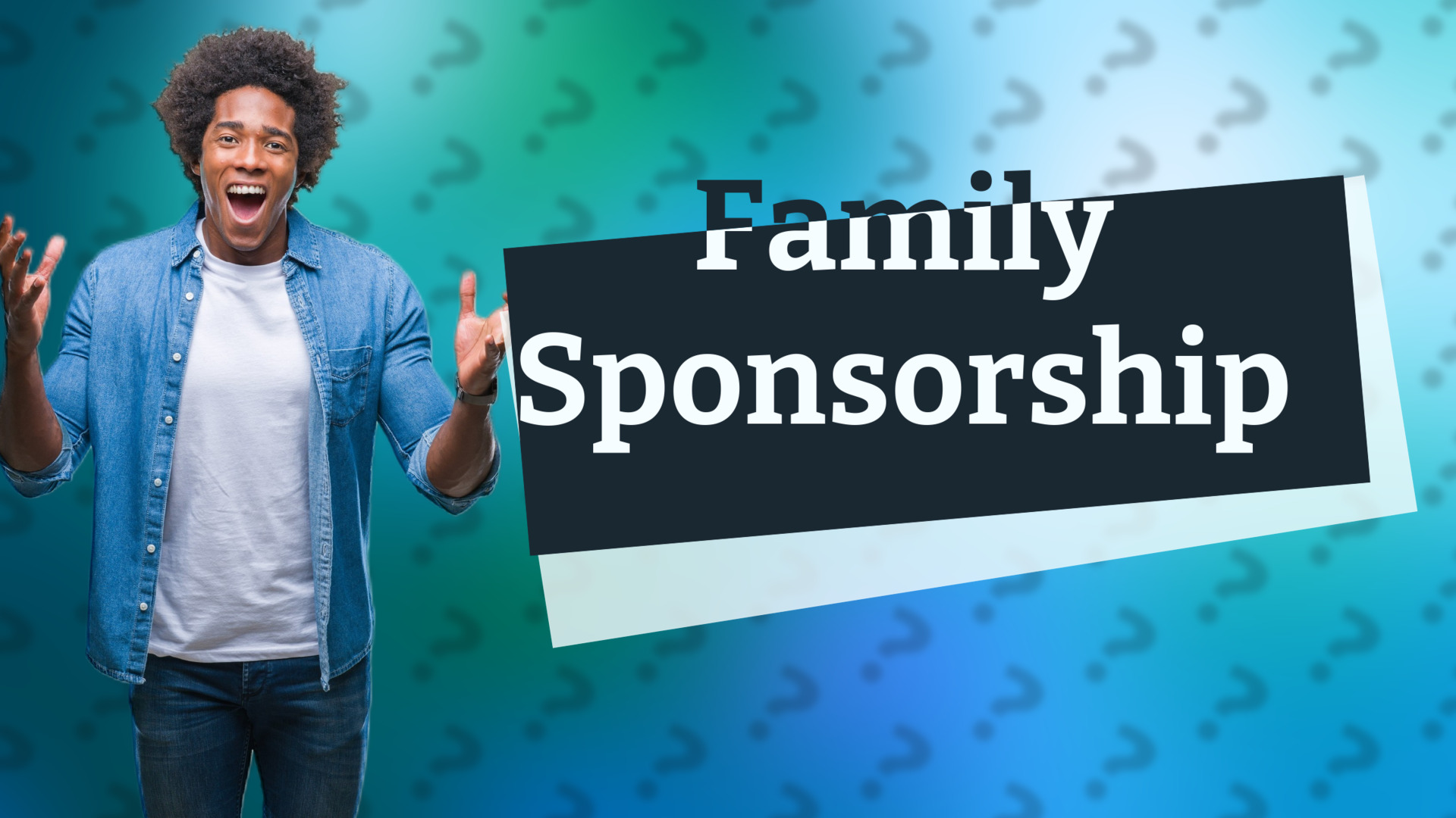 Family Sponsorship