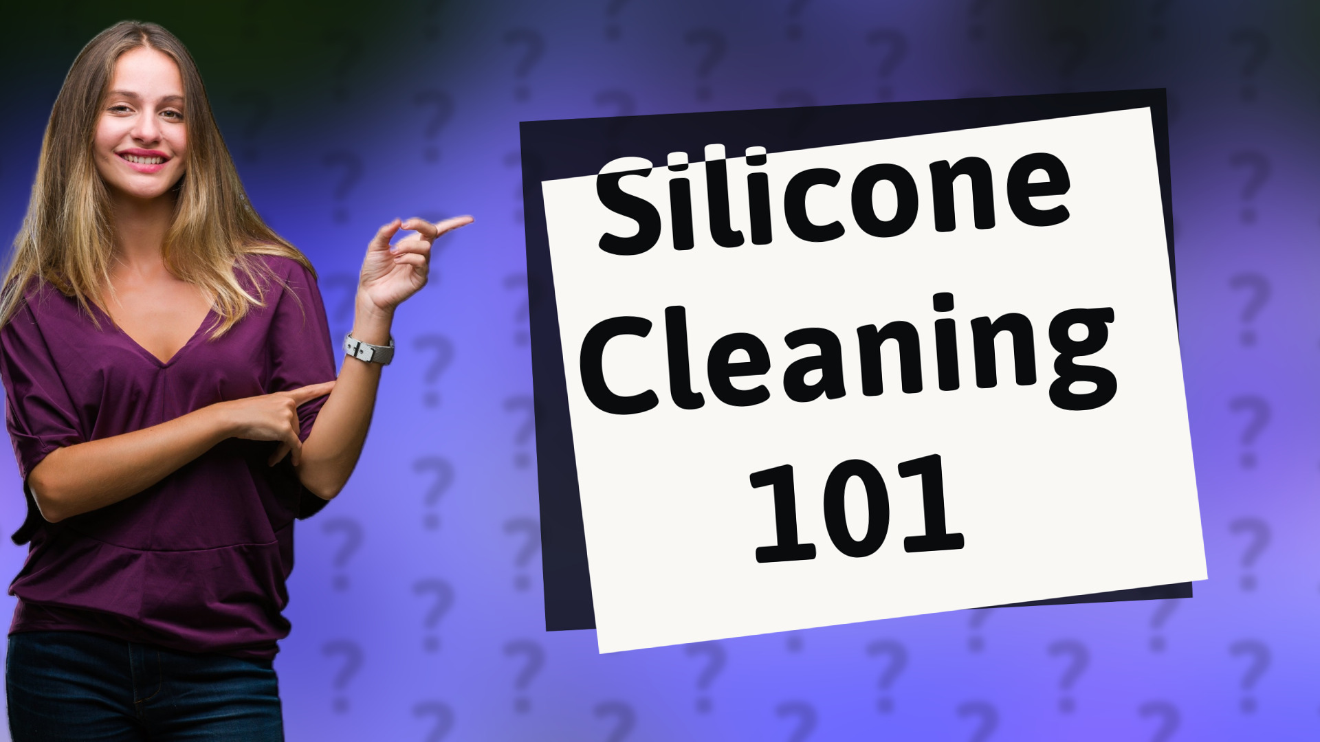 Silicone Cleaning 101