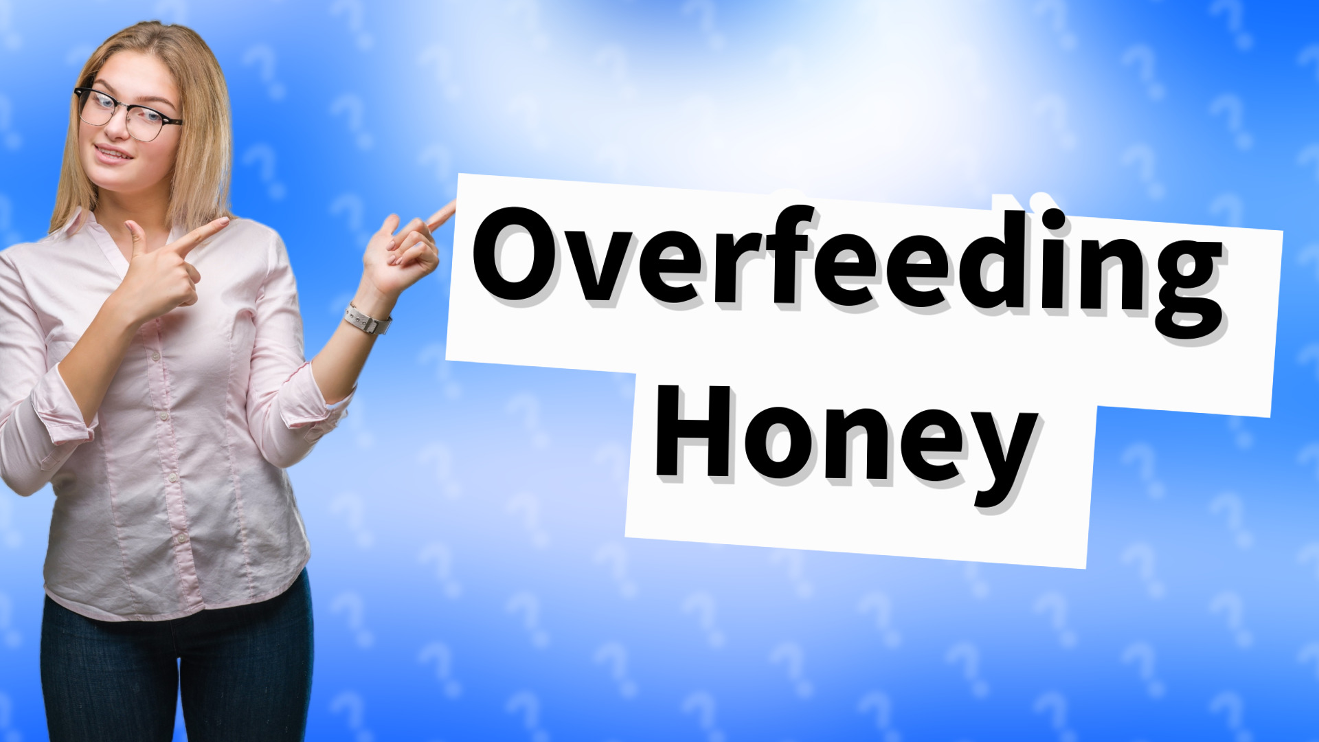 Overfeeding Honey