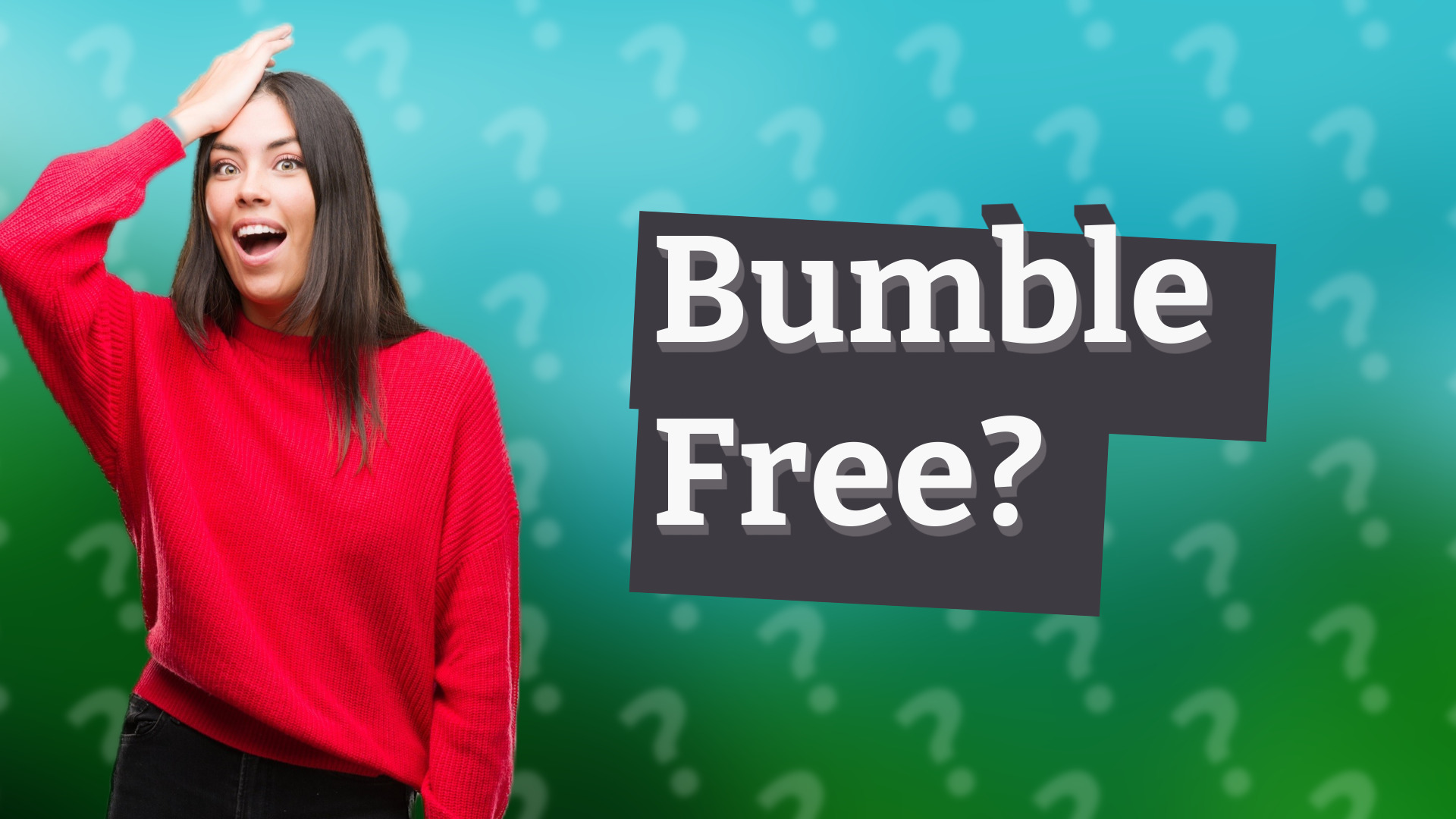 Bumble Free?