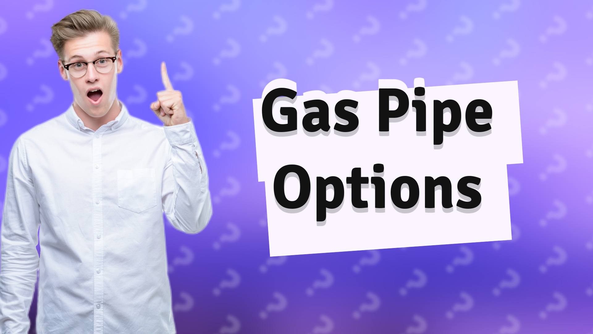 Gas Pipe Options