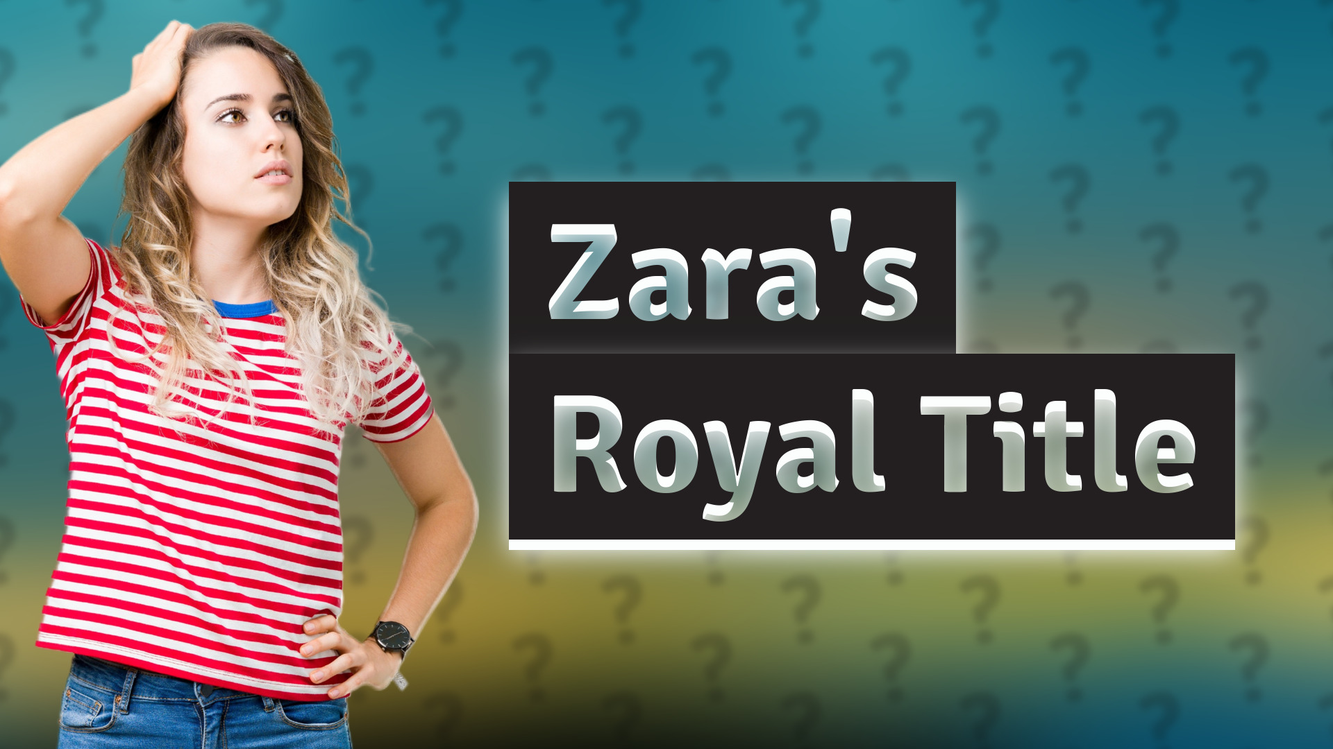 Zara's Royal Title