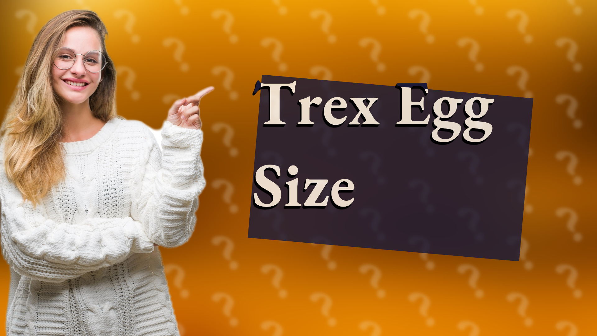 Trex Egg Size