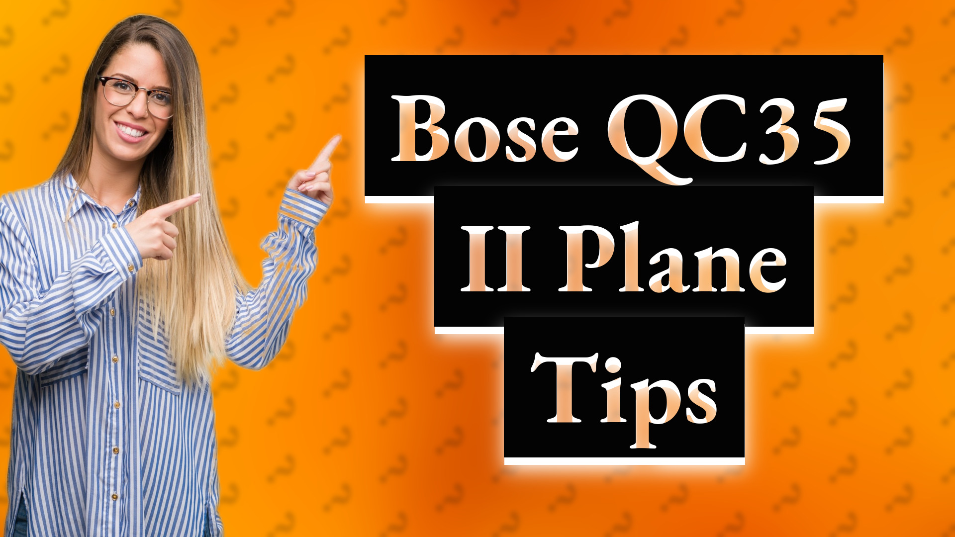 Bose QC35 II Plane Tips