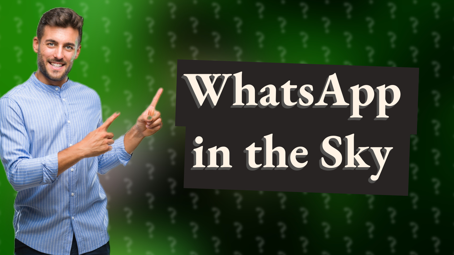 WhatsApp in the Sky