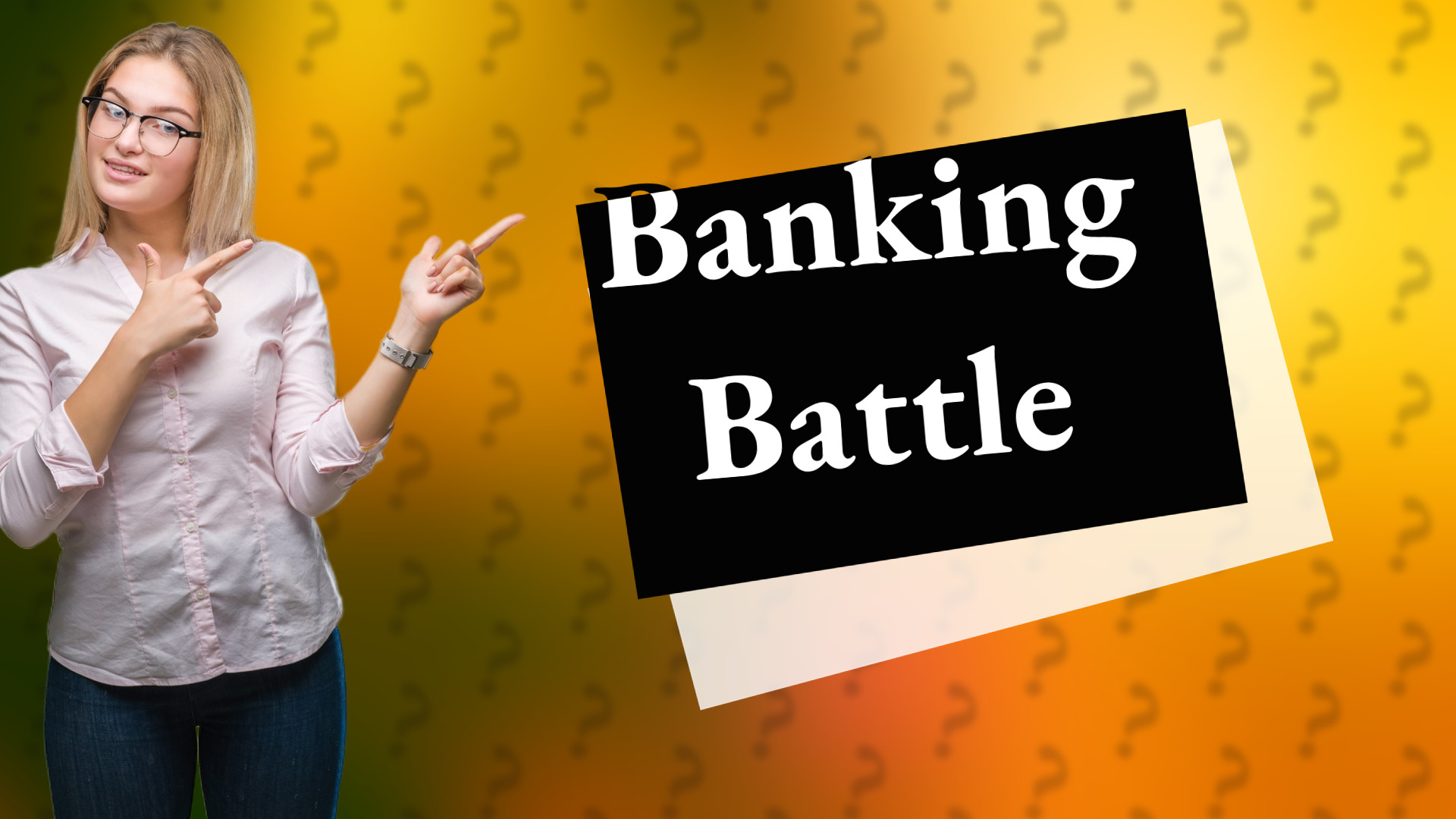 Banking Battle