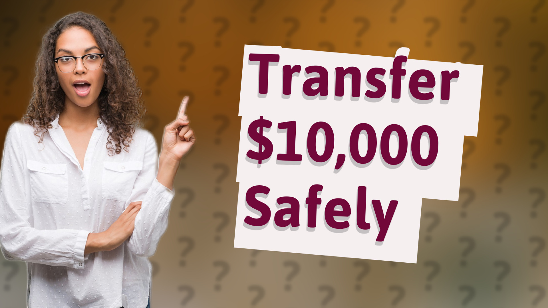 Transfer $10,000 Safely