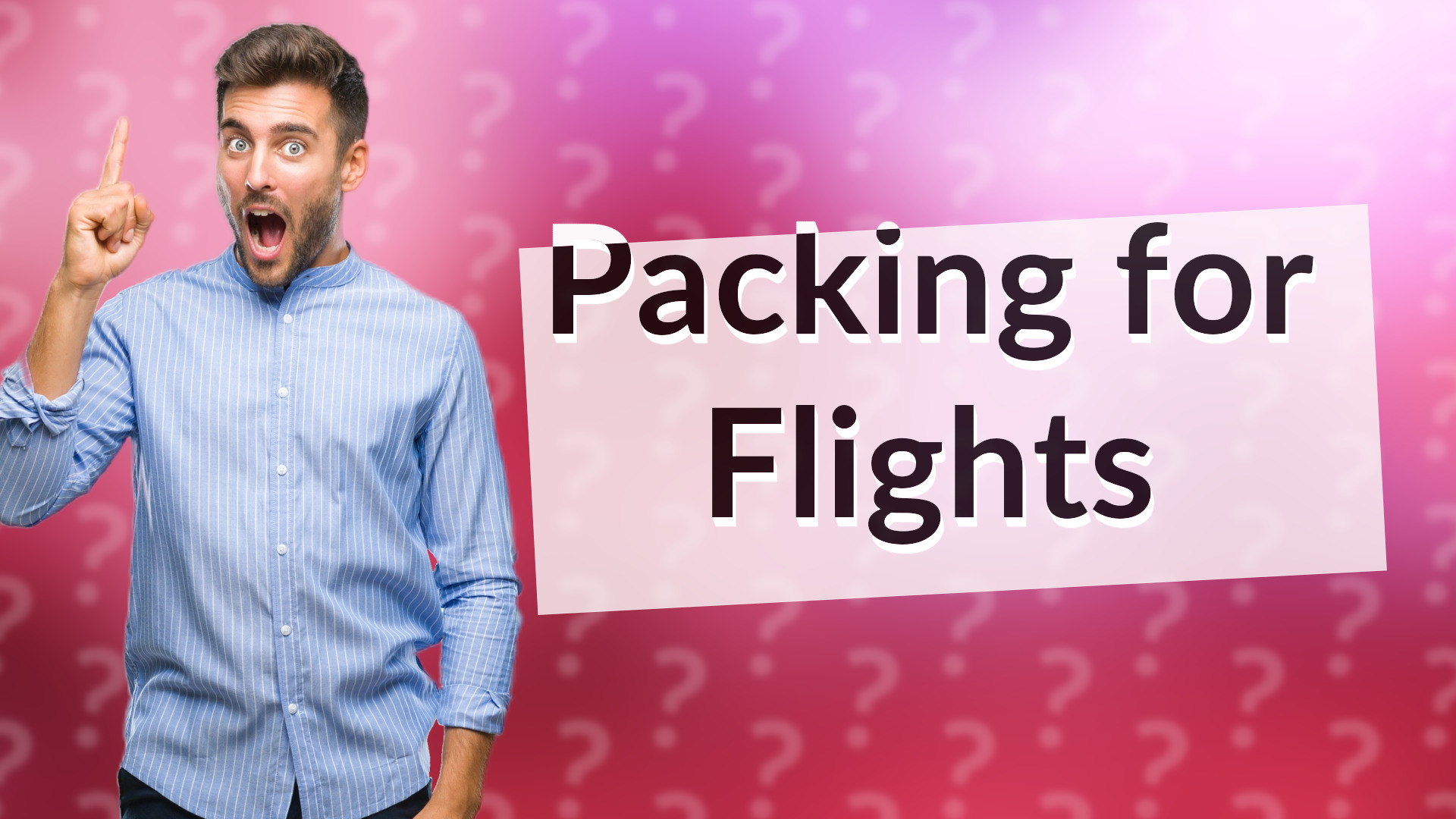 Packing for Flights