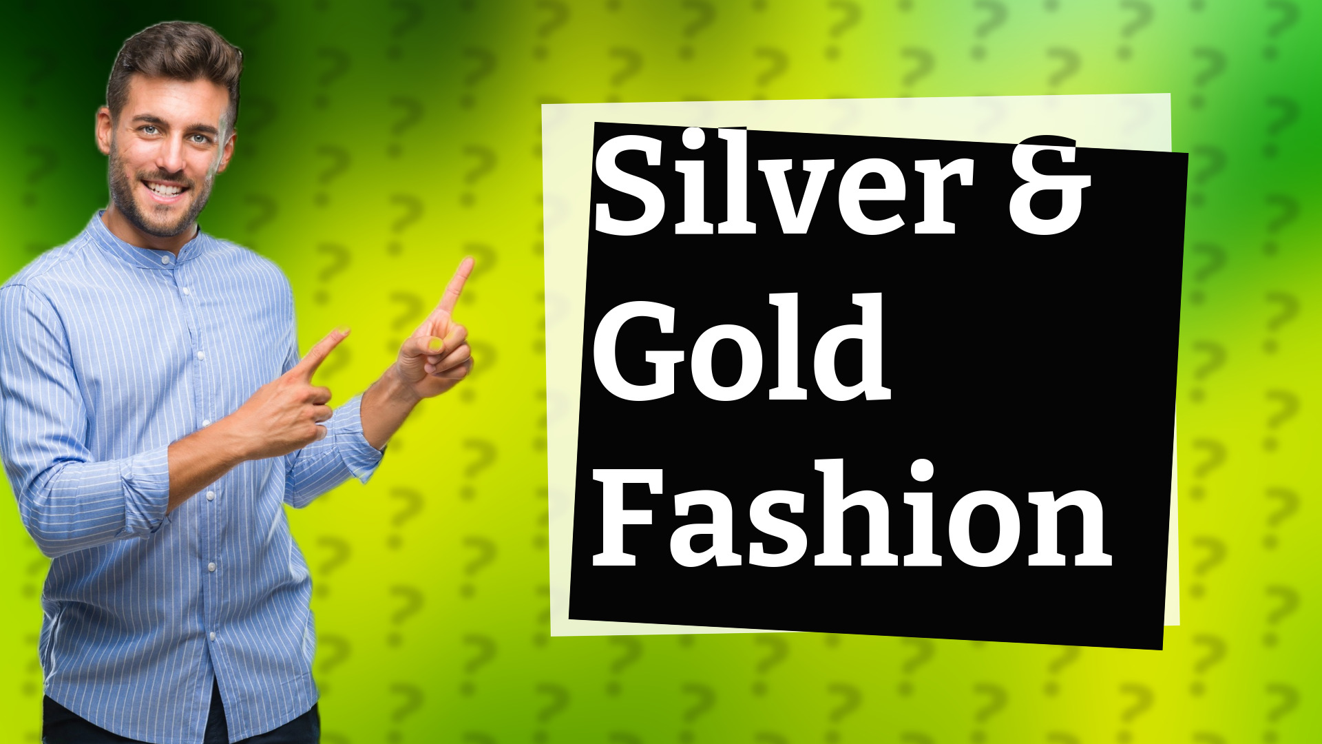 Silver & Gold Fashion