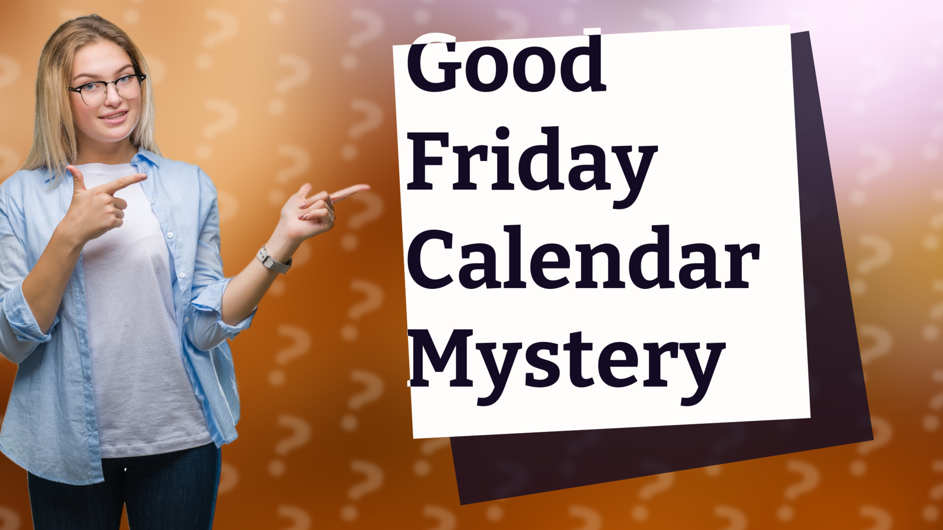 Good Friday Calendar Mystery