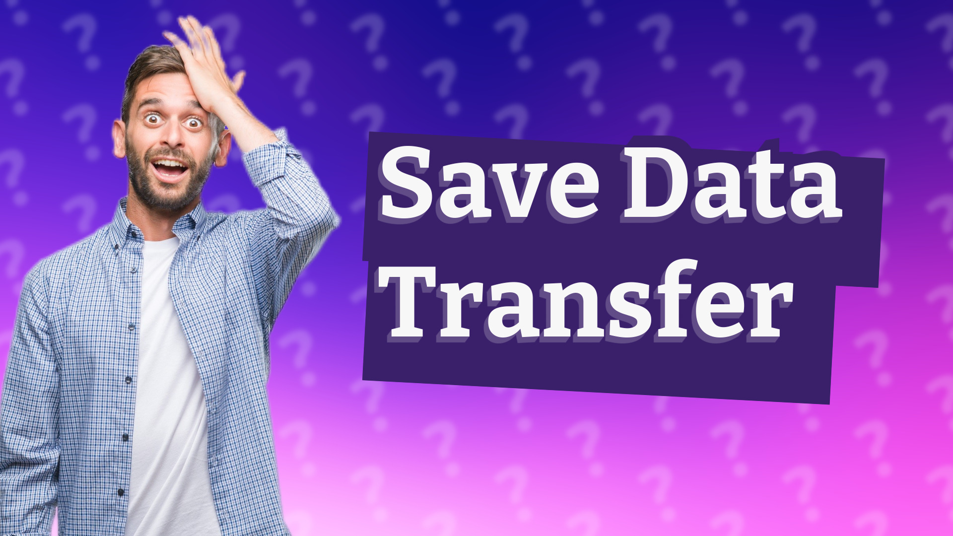 Save Data Transfer