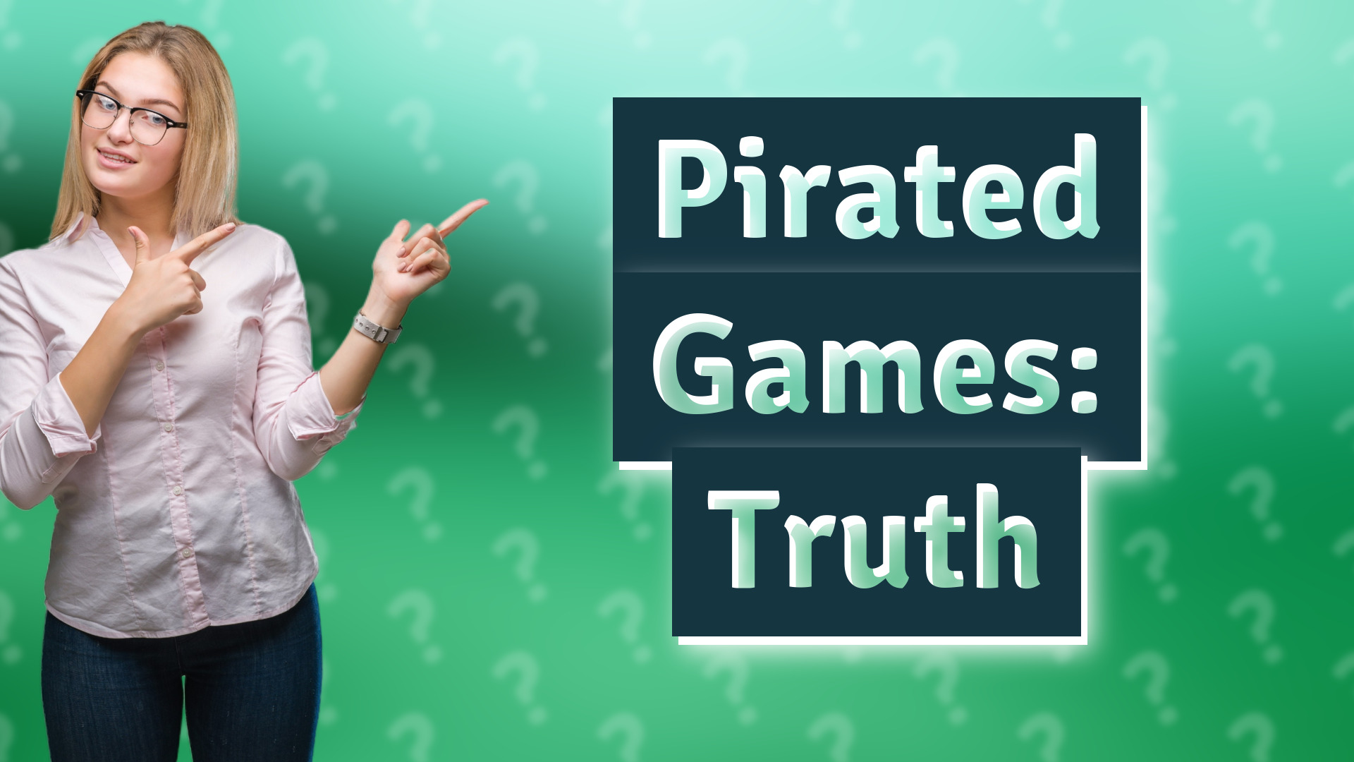 Pirated Games: Truth