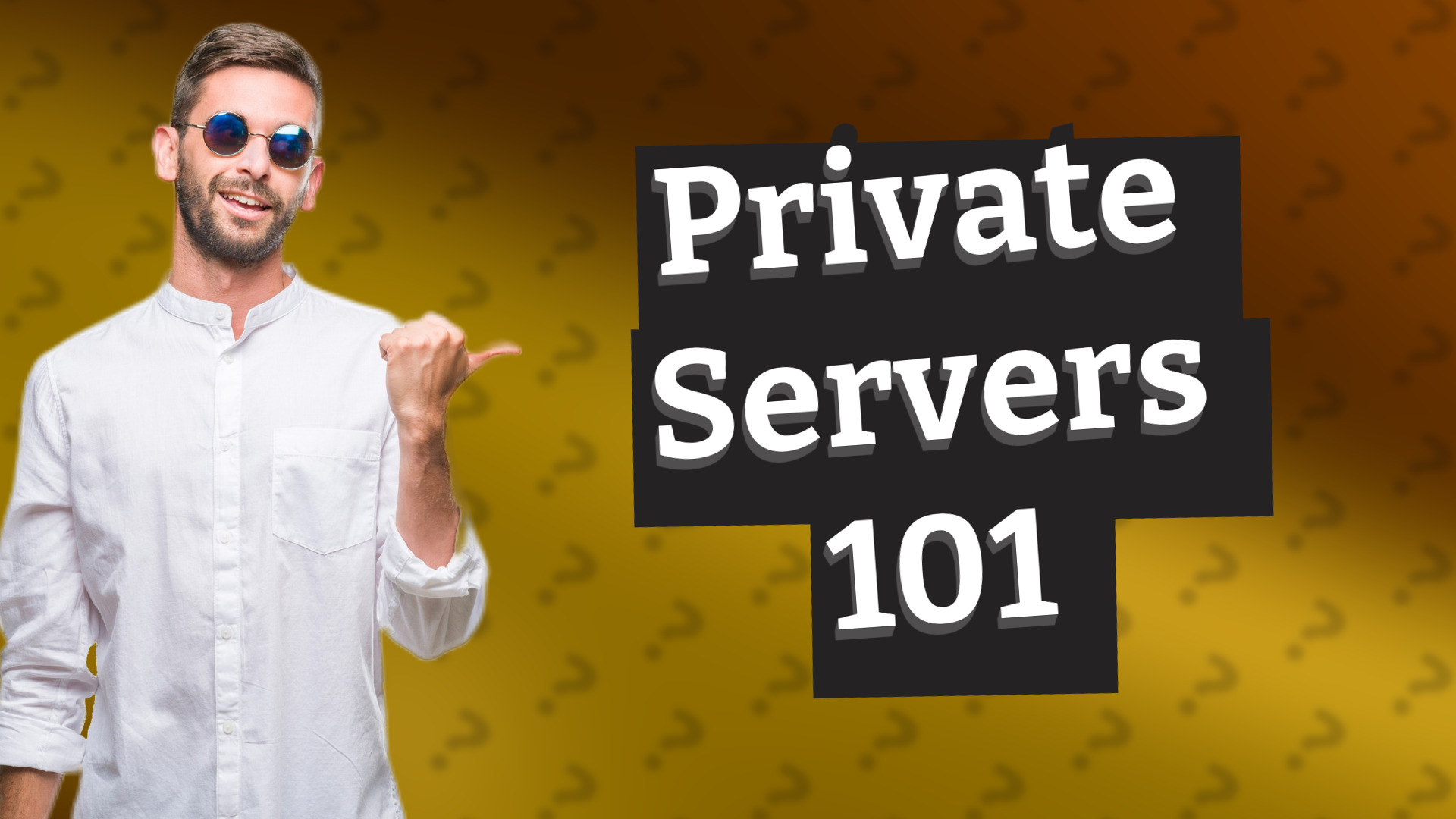 Private Servers 101