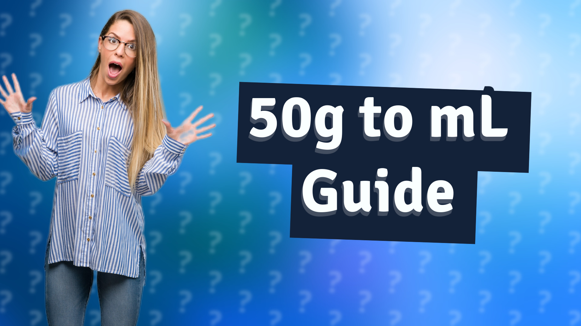50g to mL Guide
