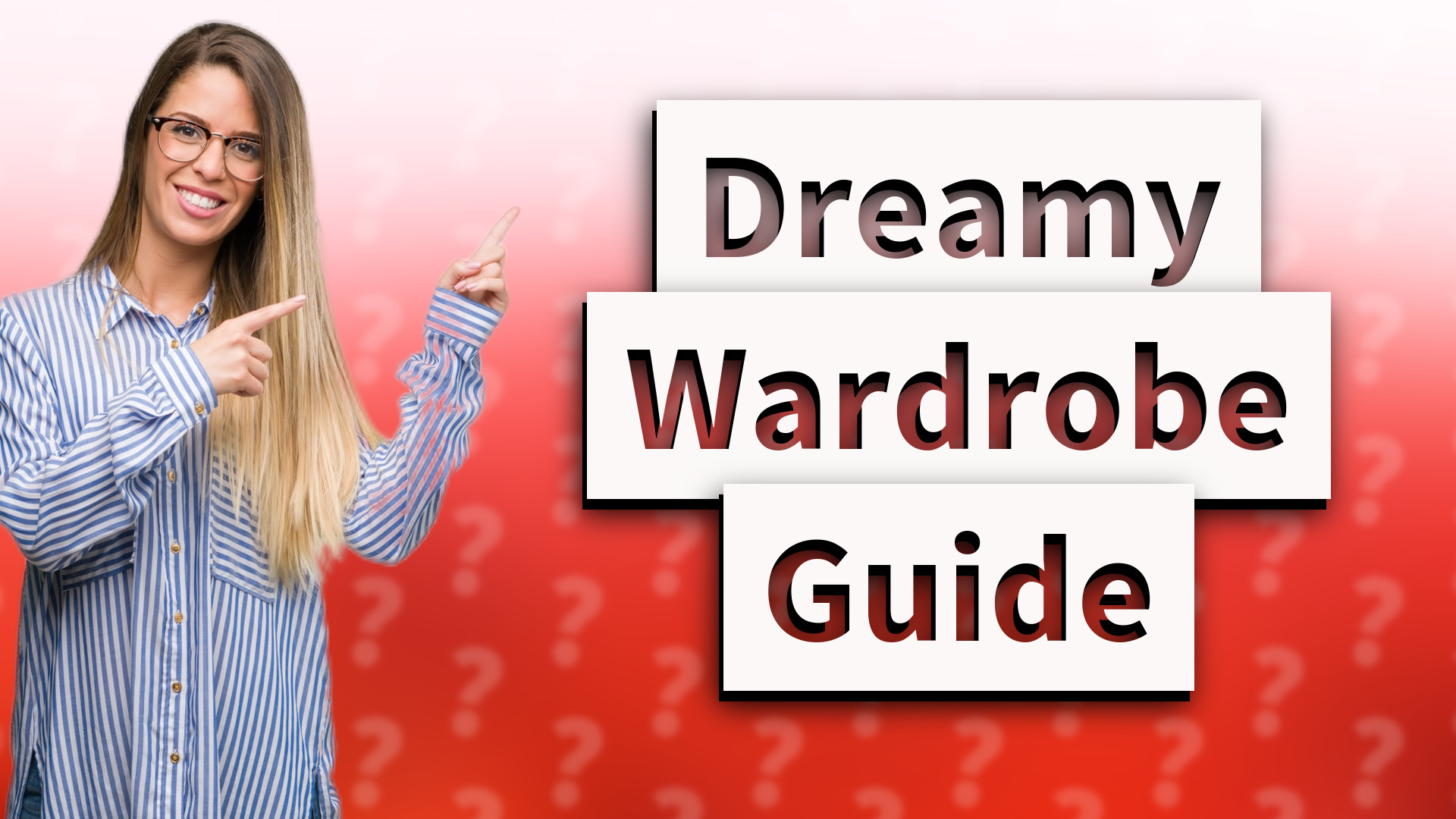 Dreamy Wardrobe Guide