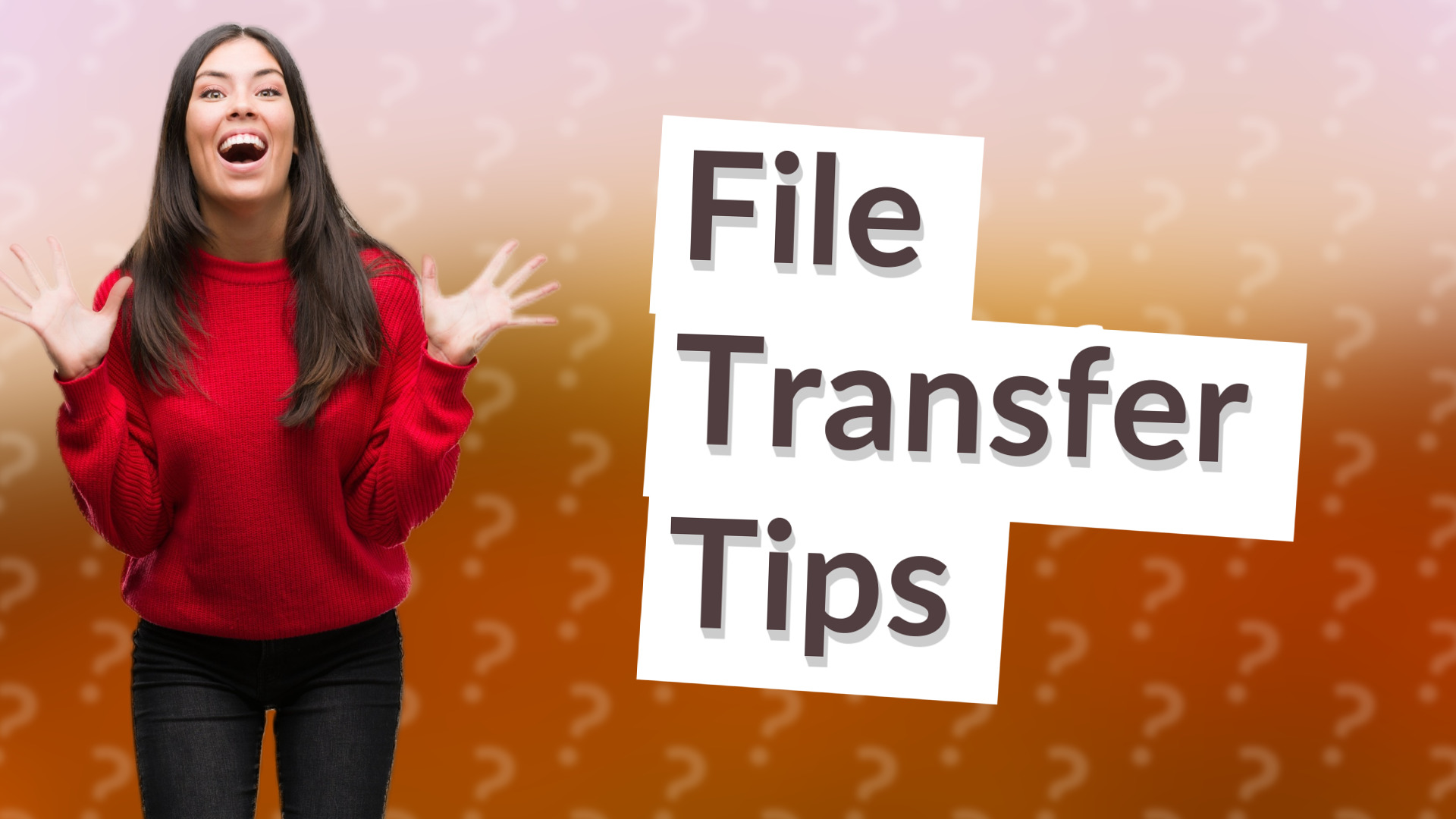 File Transfer Tips