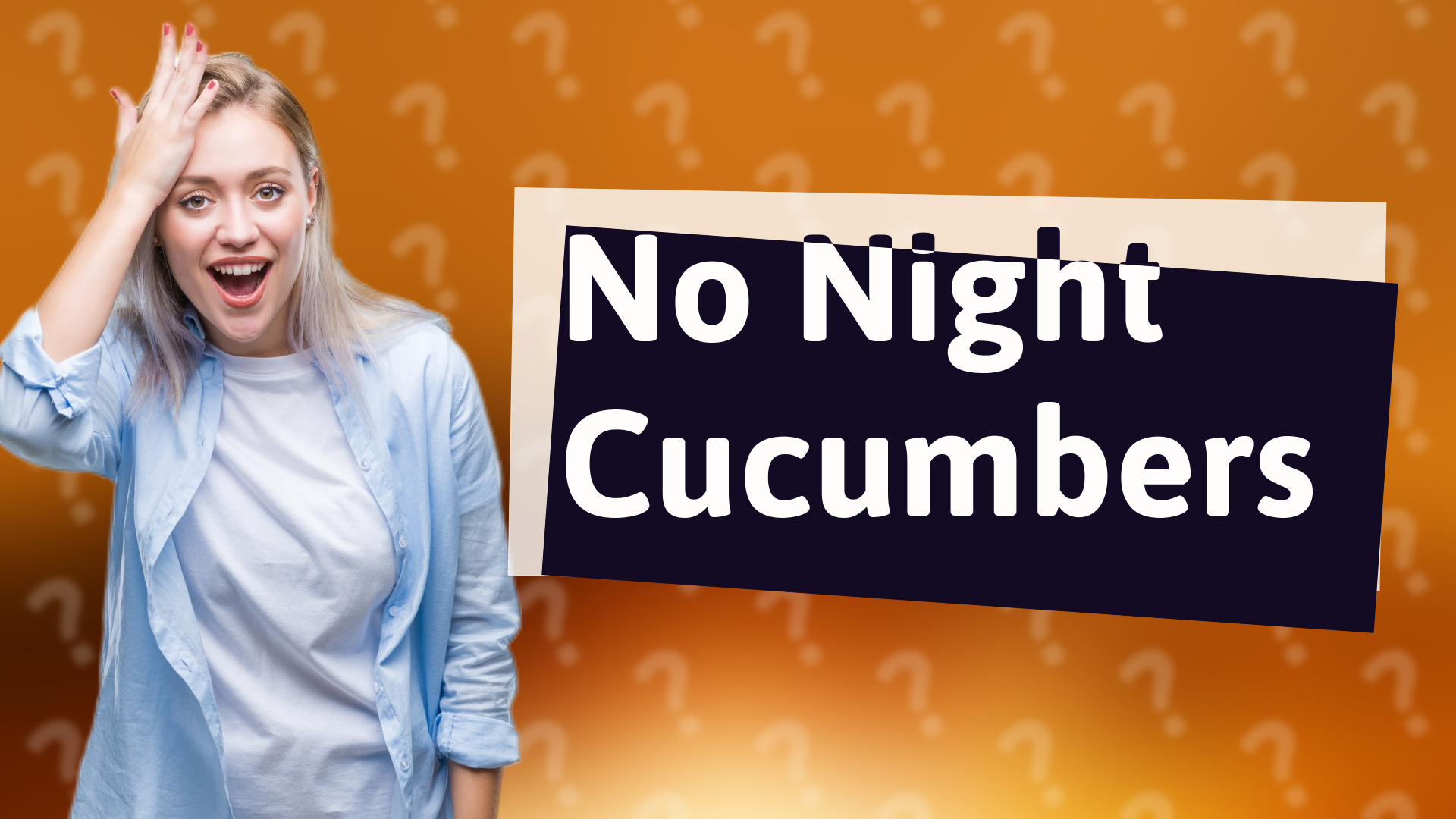 No Night Cucumbers