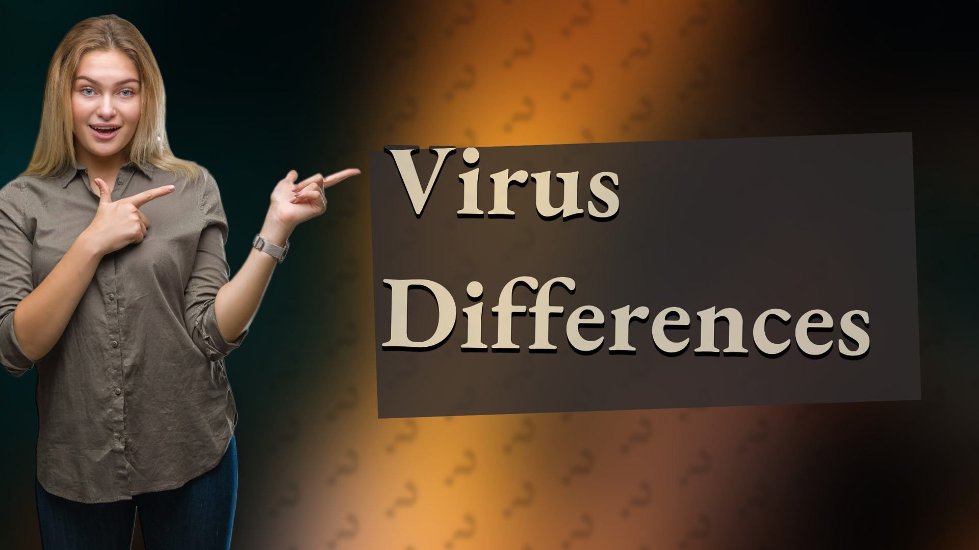 Virus Differences