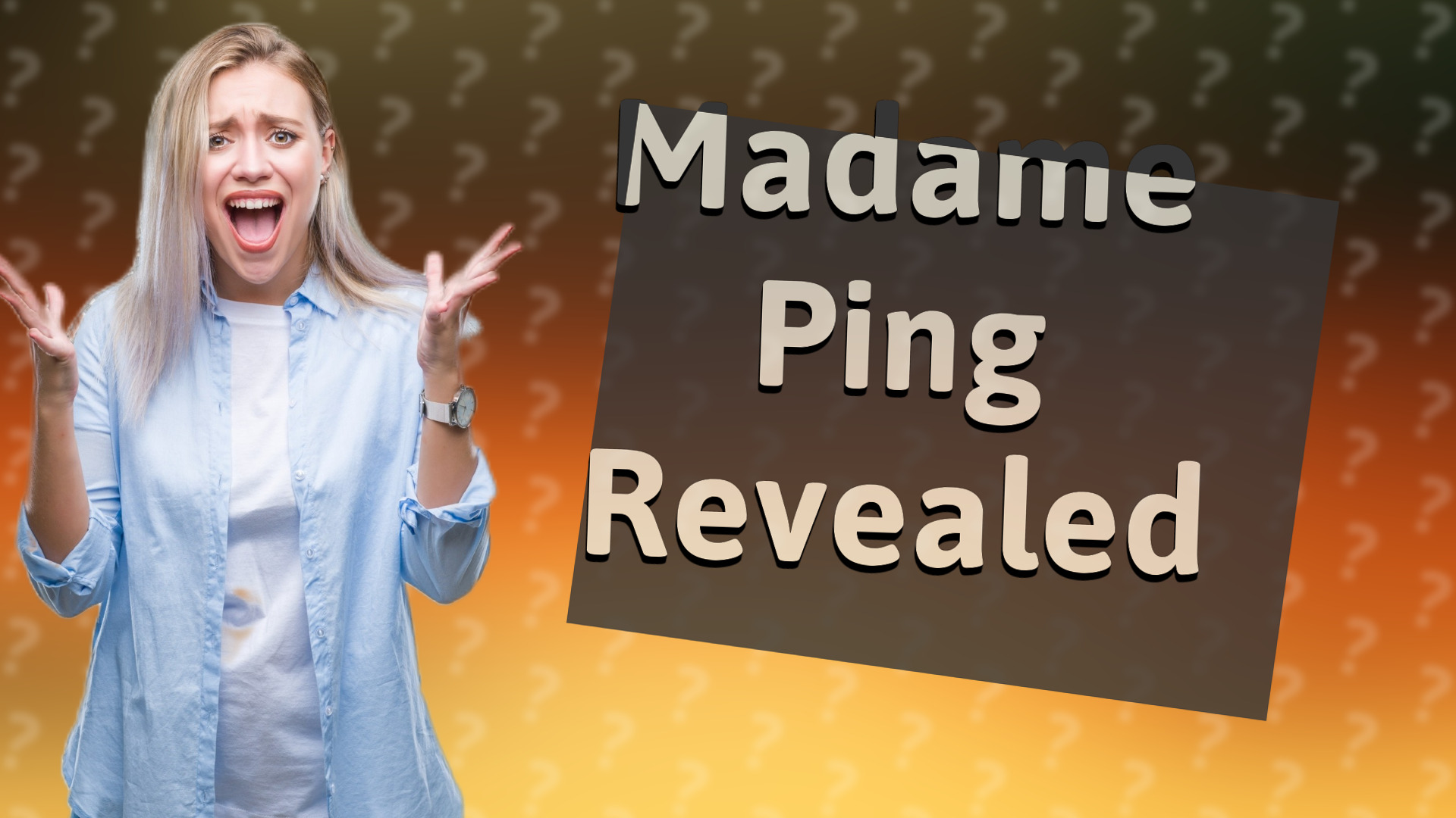 Madame Ping Revealed