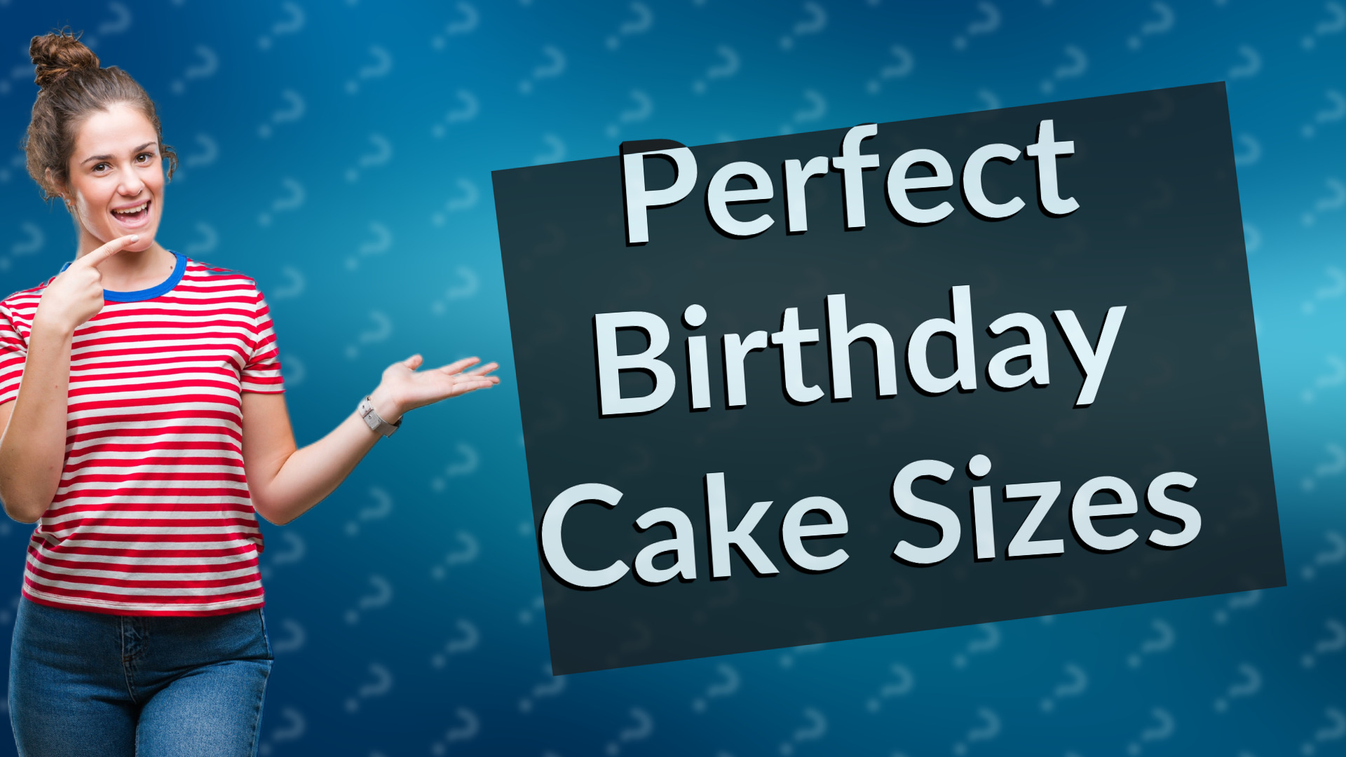 Perfect Birthday Cake Sizes