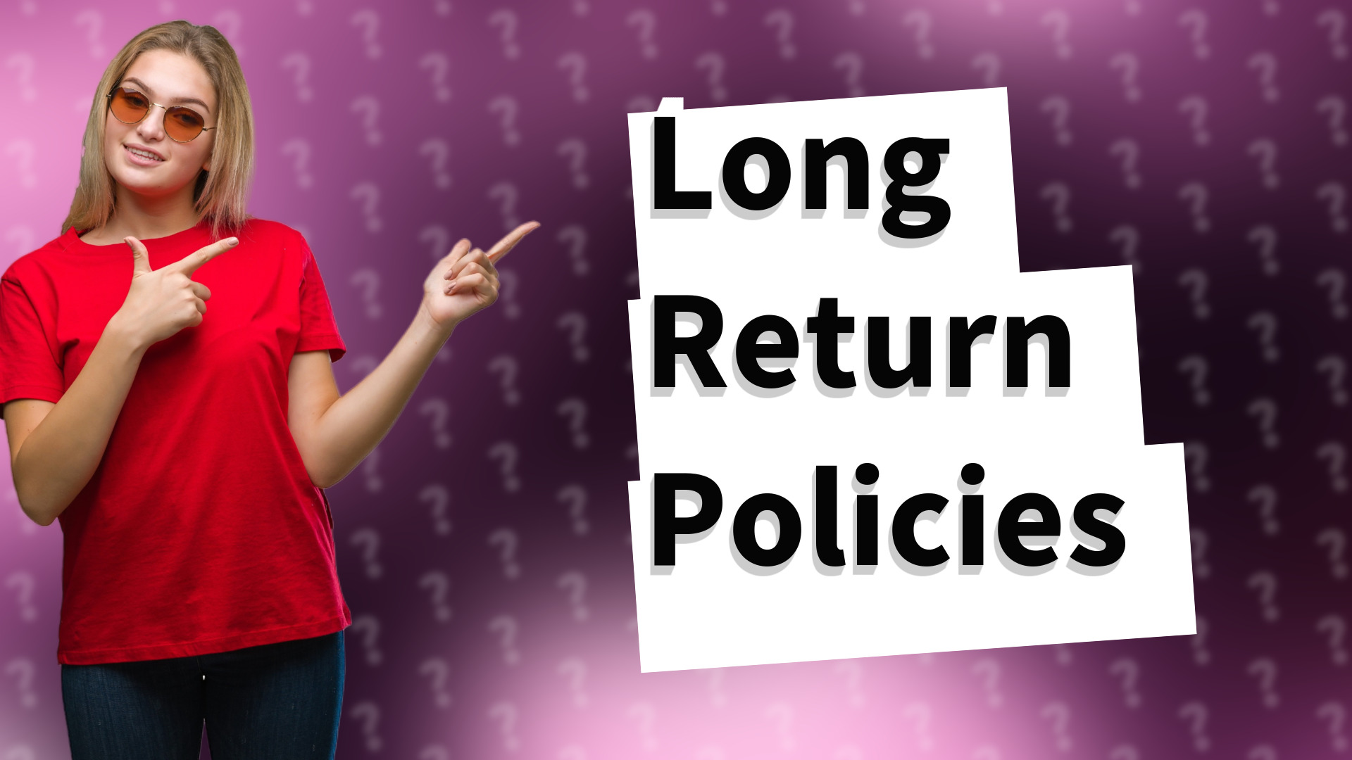 Long Return Policies