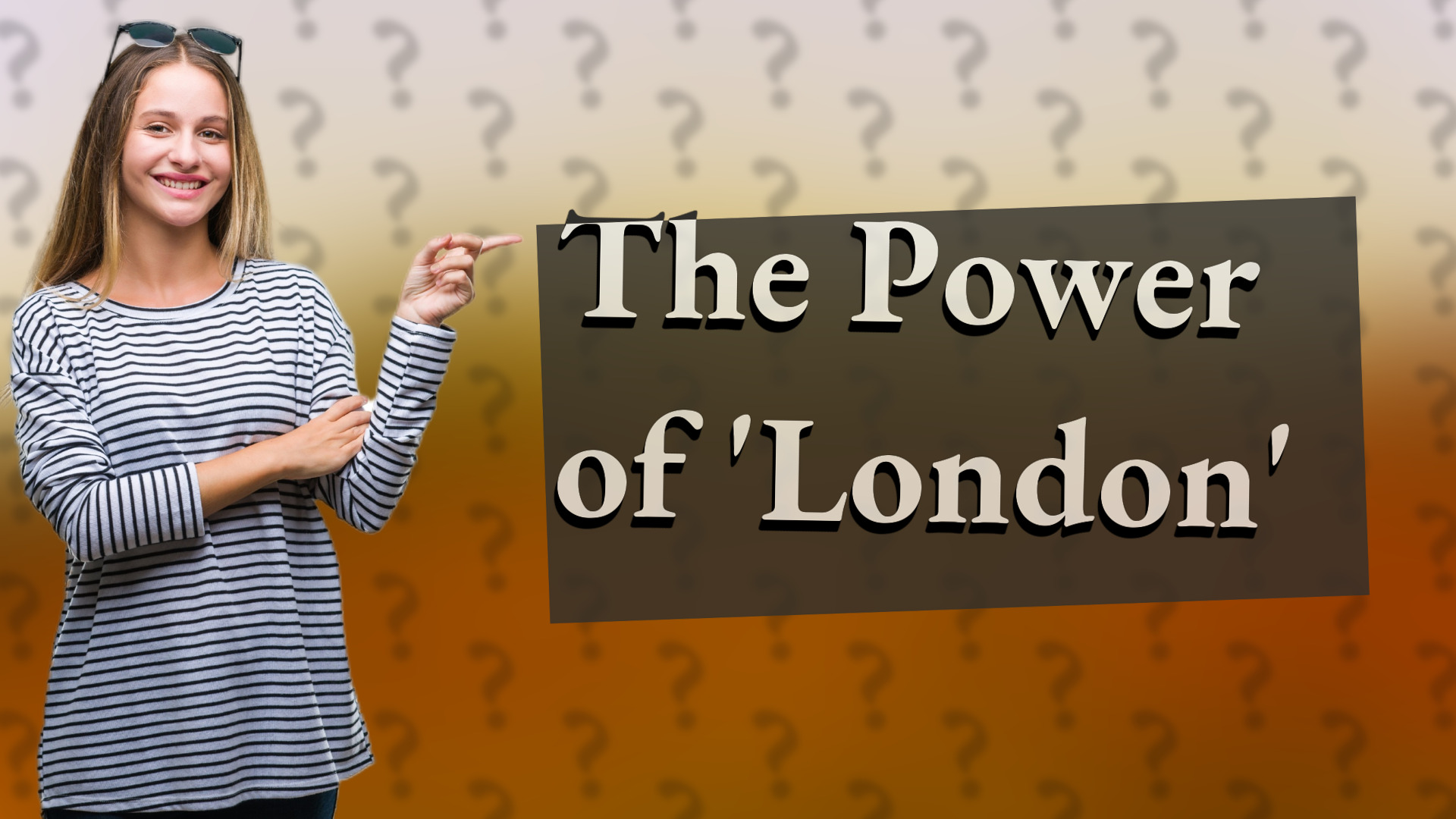 The Power of 'London'