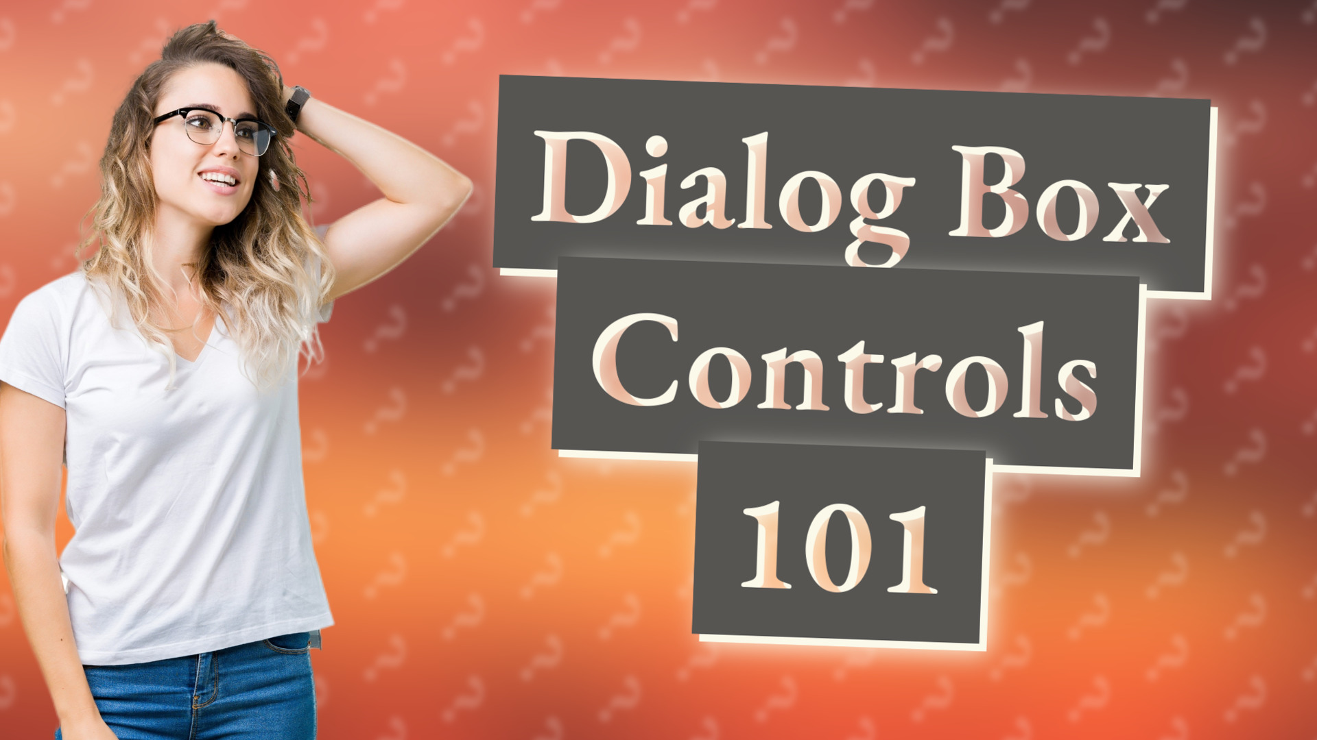 Dialog Box Controls 101