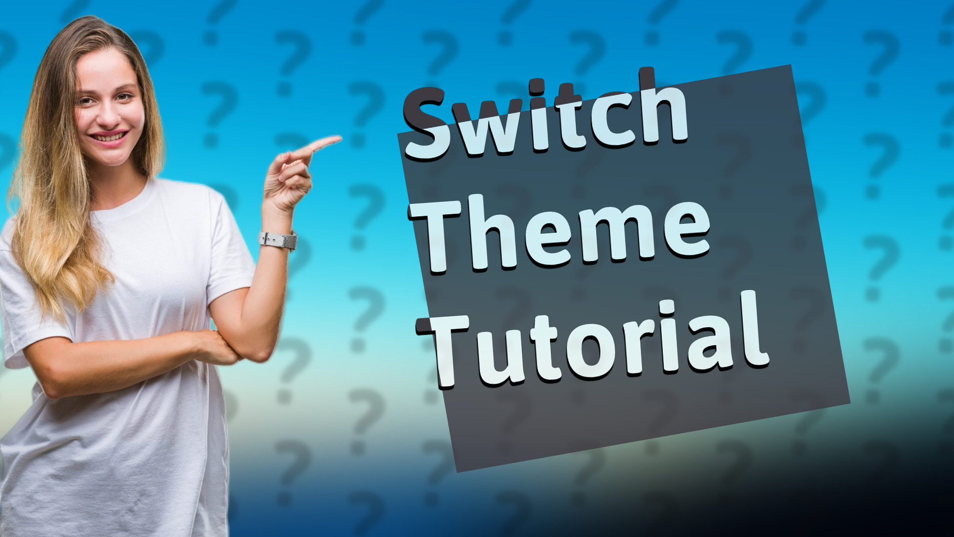Switch Theme Tutorial