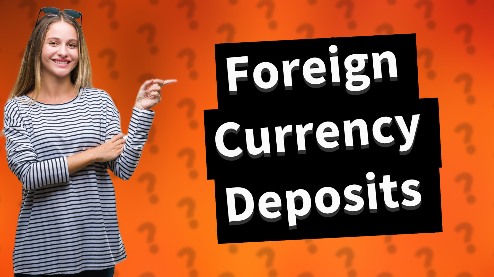 Foreign Currency Deposits