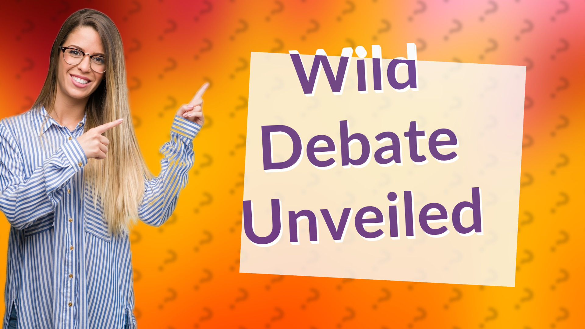 Wild Debate Unveiled